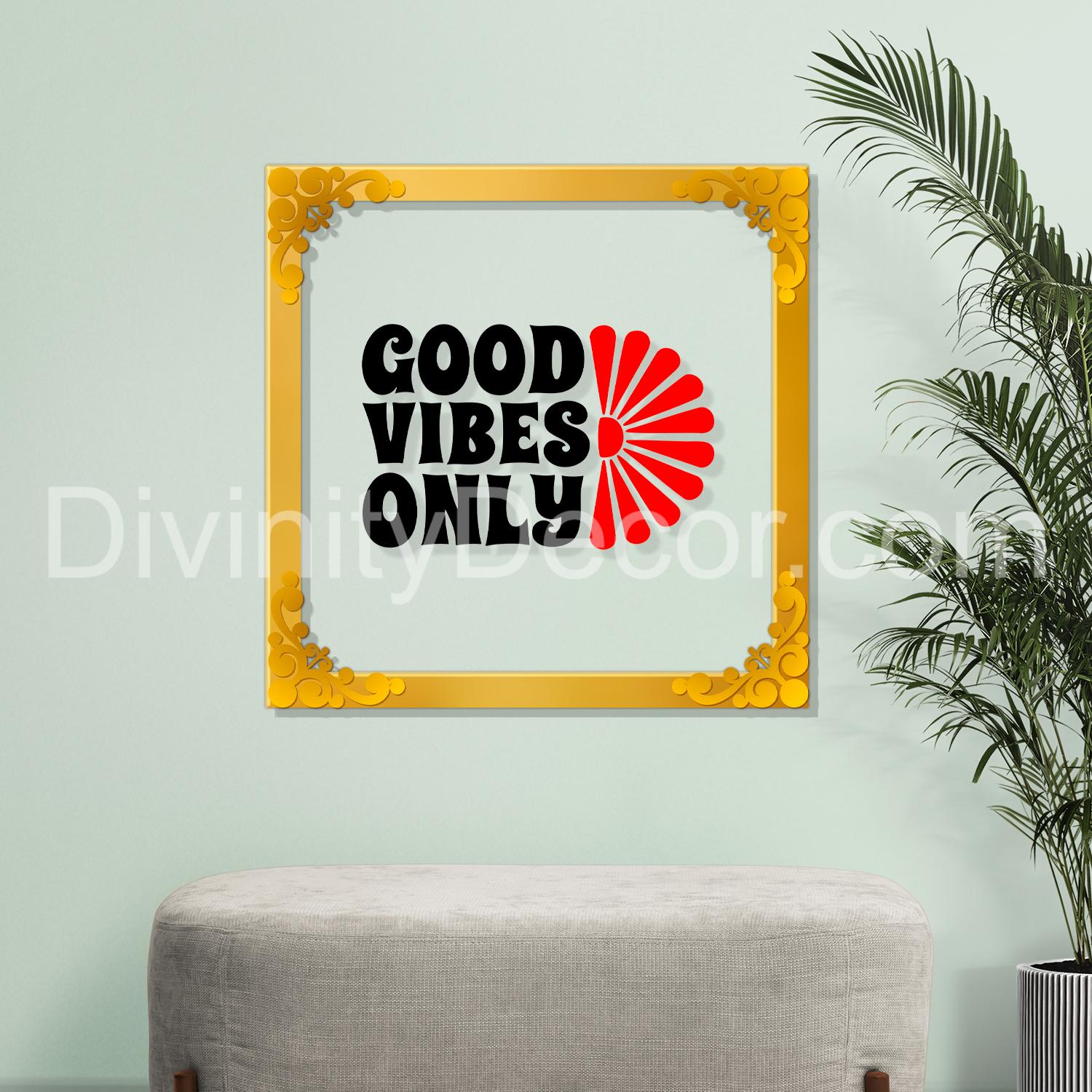 Good vibes only Golden Plaque for Gifting, Wall Decor Clear UV print with Golden Border-103