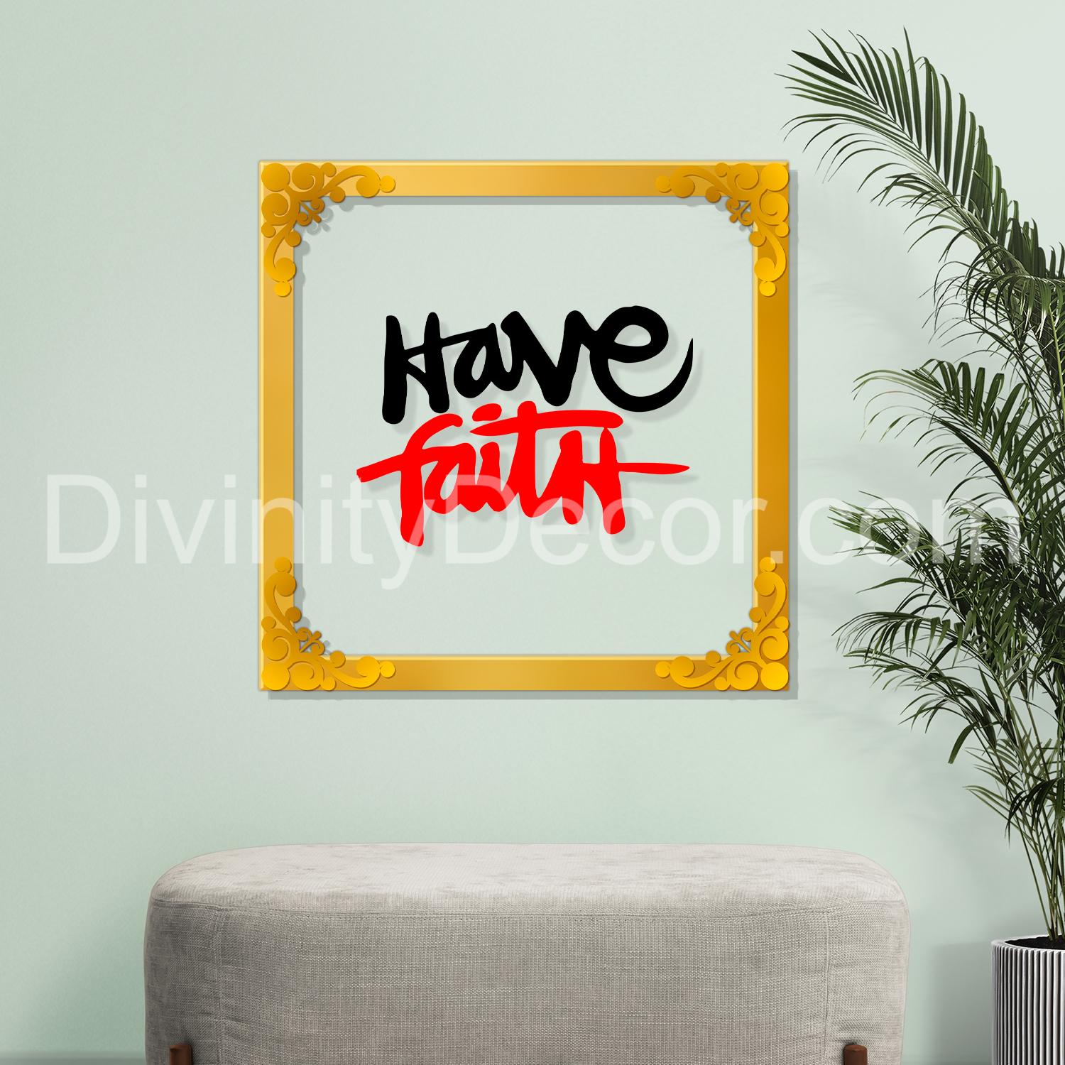 Have faith Golden Plaque for Gifting, Wall Decor Clear UV print with Golden Border-104