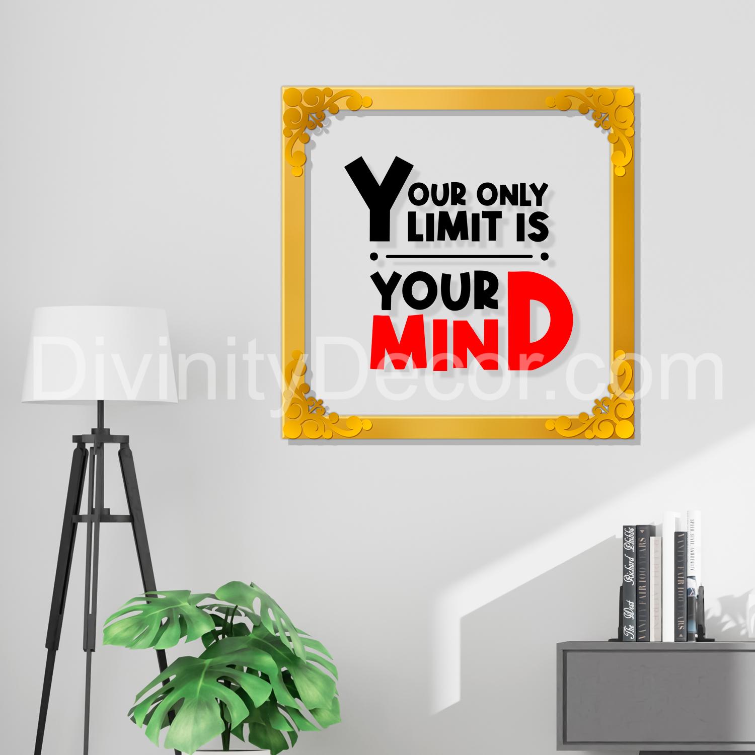 Your only limit is your mind Golden Plaque for Gifting, Wall Decor Clear UV print with Golden Border-106
