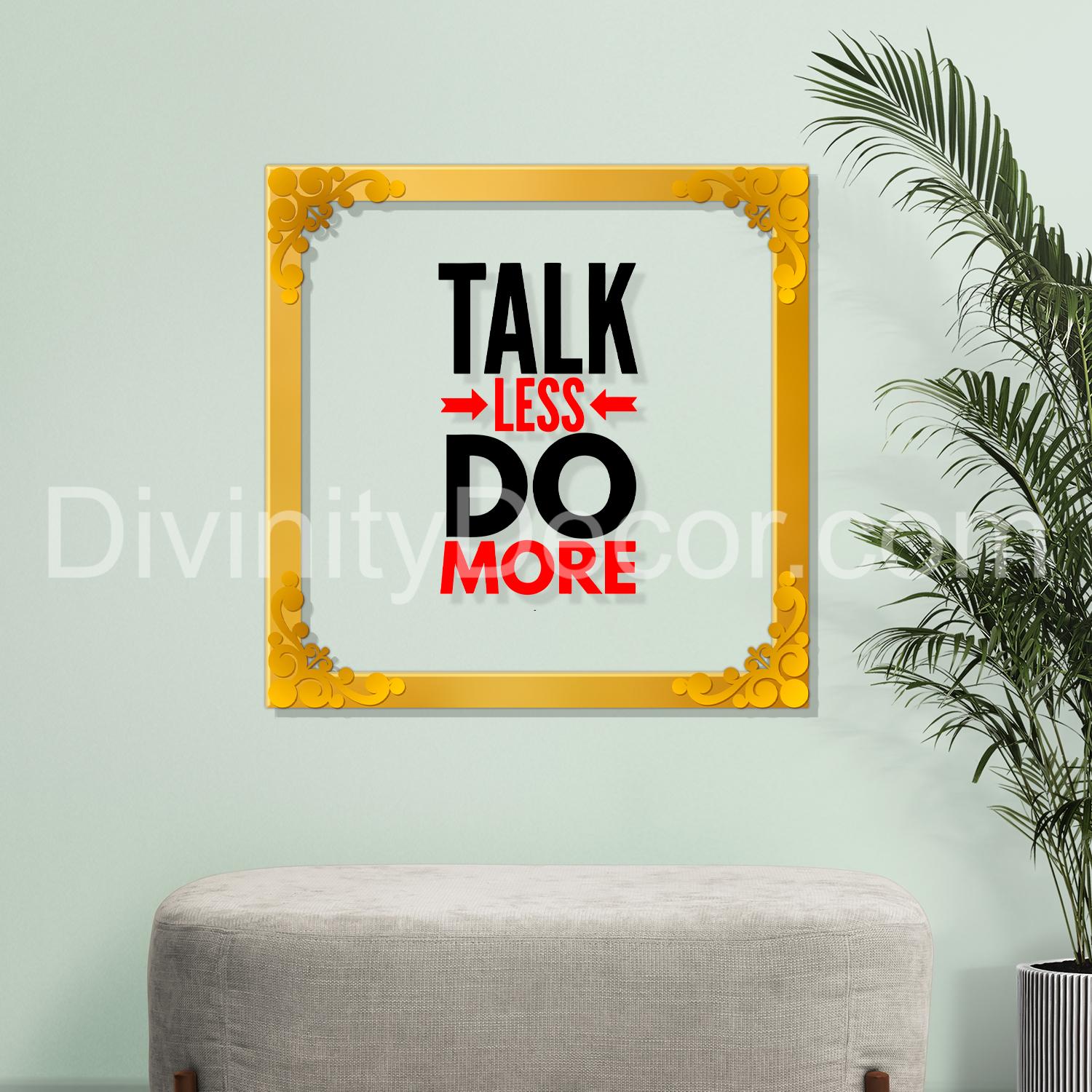 Talk less do more Golden Plaque for Gifting, Wall Decor Clear UV print with Golden Border-109