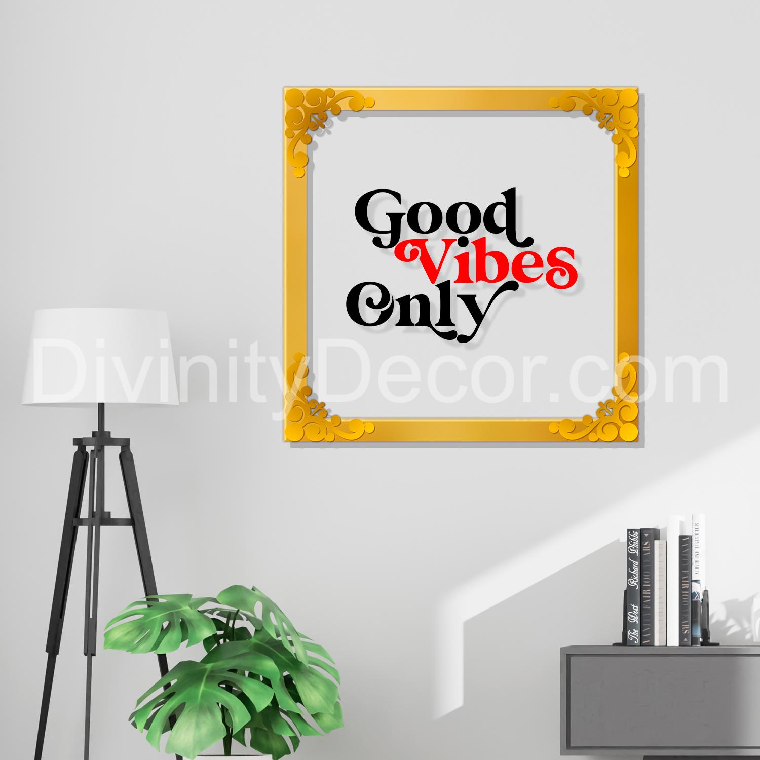Good vibes only Golden Plaque for Gifting, Wall Decor Clear UV print with Golden Border-114