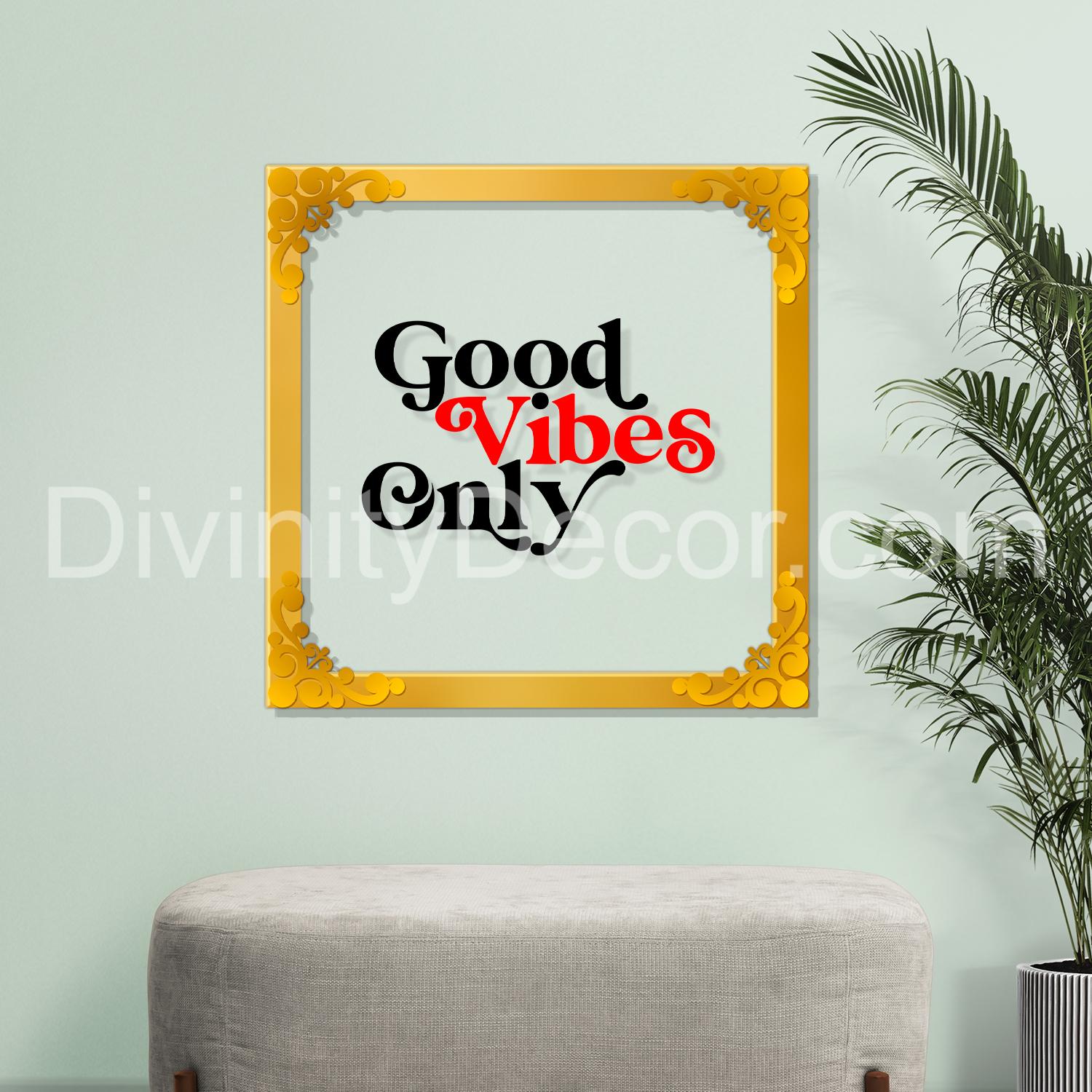 Good vibes only Golden Plaque for Gifting, Wall Decor Clear UV print with Golden Border-114