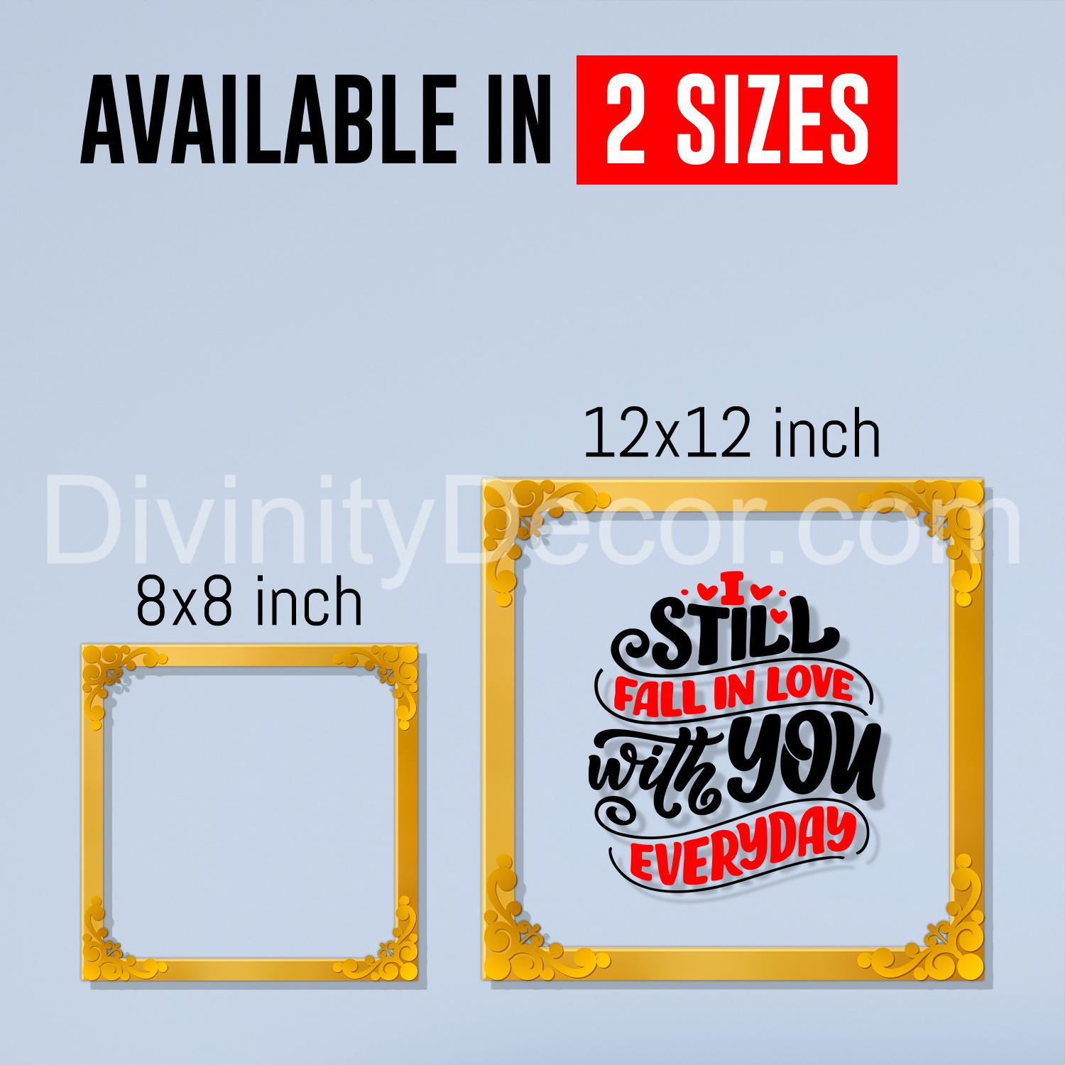 Still fall in love with you everyday Golden Plaque for Gifting, Wall Decor Clear UV print with Golden Border-116