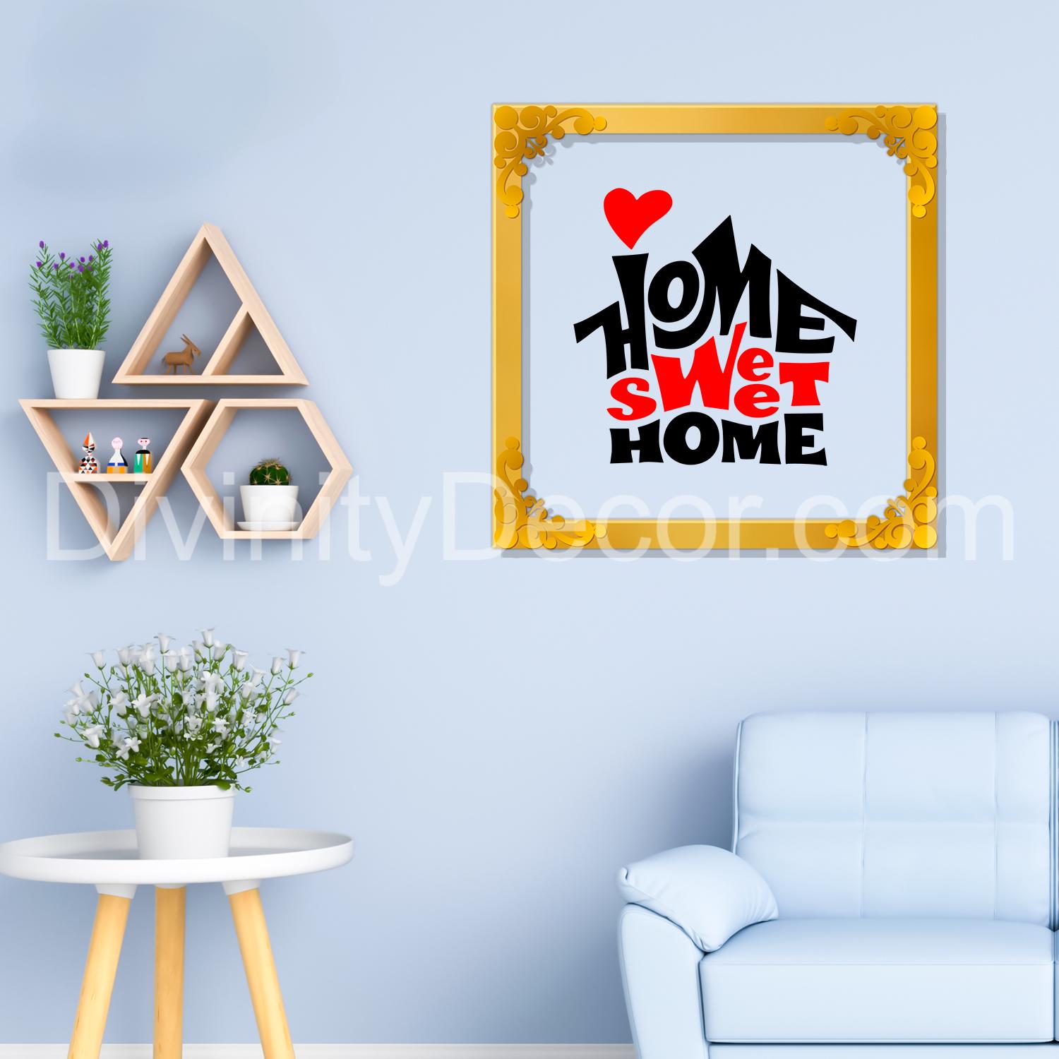 Home sweet home Golden Plaque for Gifting, Wall Decor Clear UV print with Golden Border-117