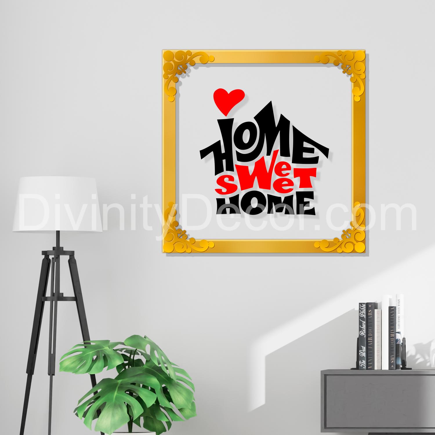 Home sweet home Golden Plaque for Gifting, Wall Decor Clear UV print with Golden Border-117