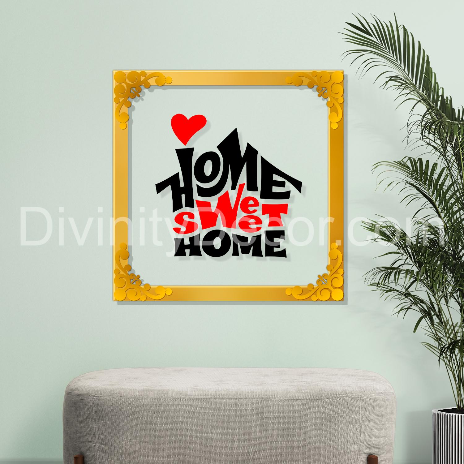 Home sweet home Golden Plaque for Gifting, Wall Decor Clear UV print with Golden Border-117