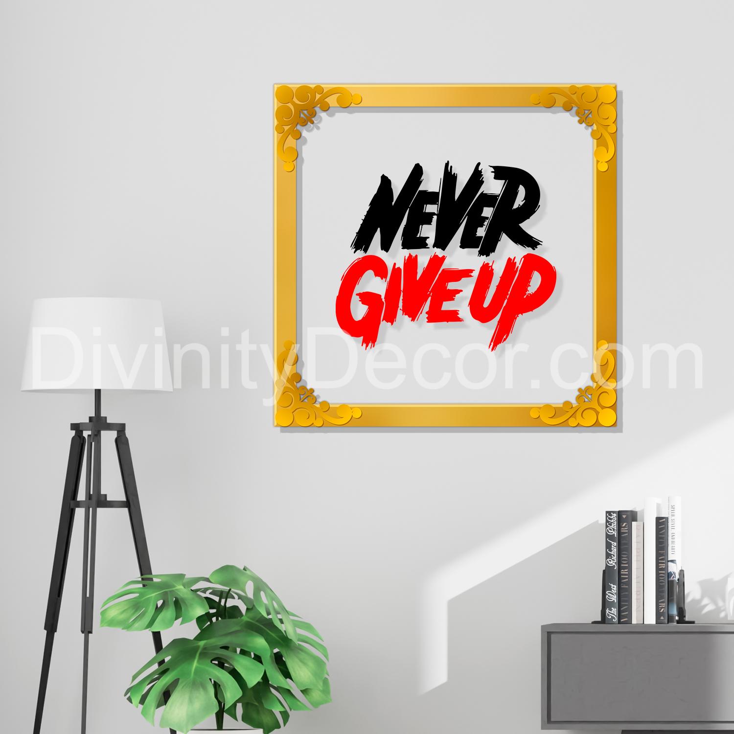 Never give up Golden Plaque for Gifting, Wall Decor Clear UV print with Golden Border-122