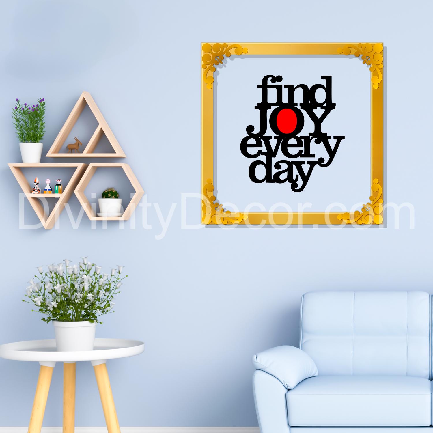 Find joy everyday Golden Plaque for Gifting, Wall Decor Clear UV print with Golden Border-123