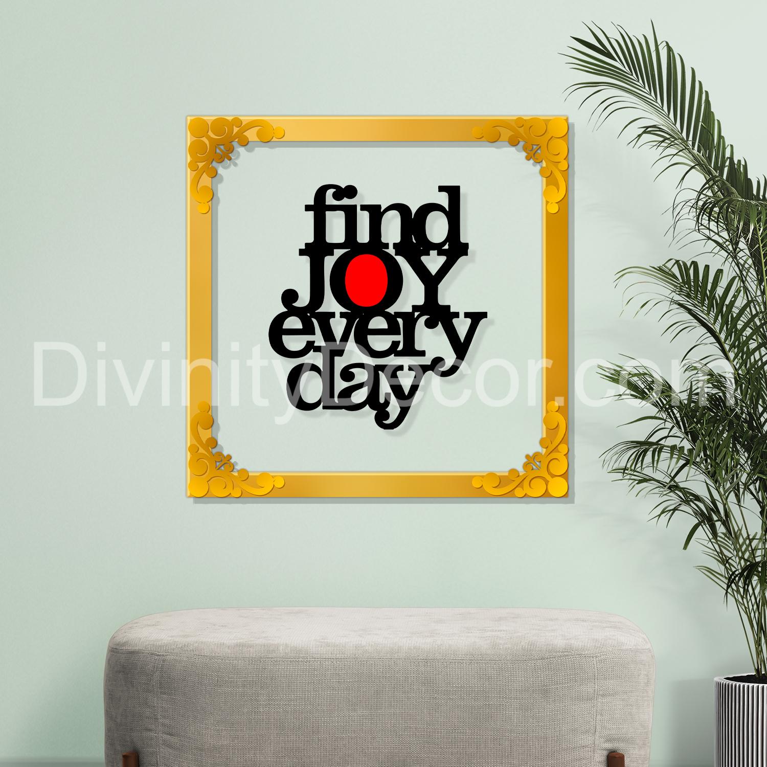 Find joy everyday Golden Plaque for Gifting, Wall Decor Clear UV print with Golden Border-123