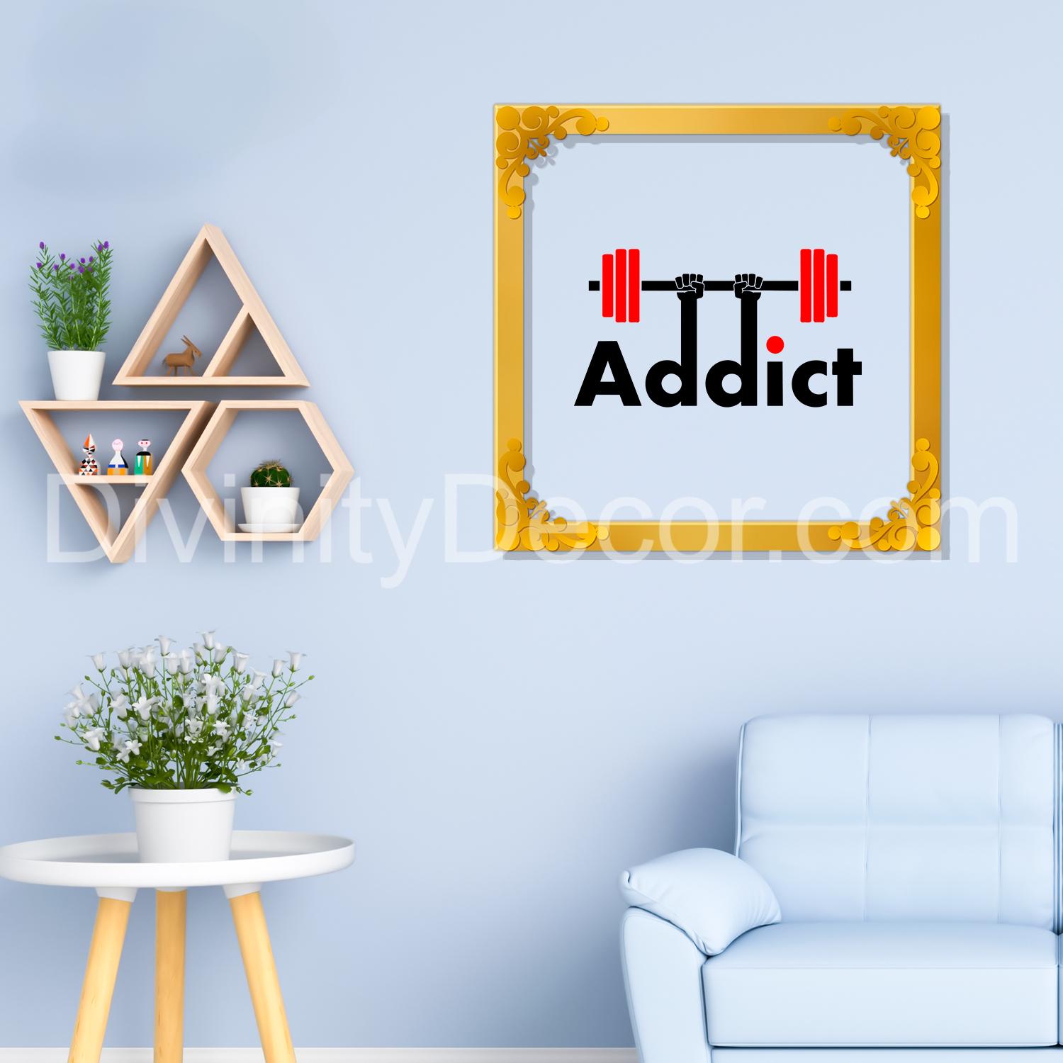 Addict Golden Plaque for Gifting, Wall Decor Clear UV print with Golden Border-125