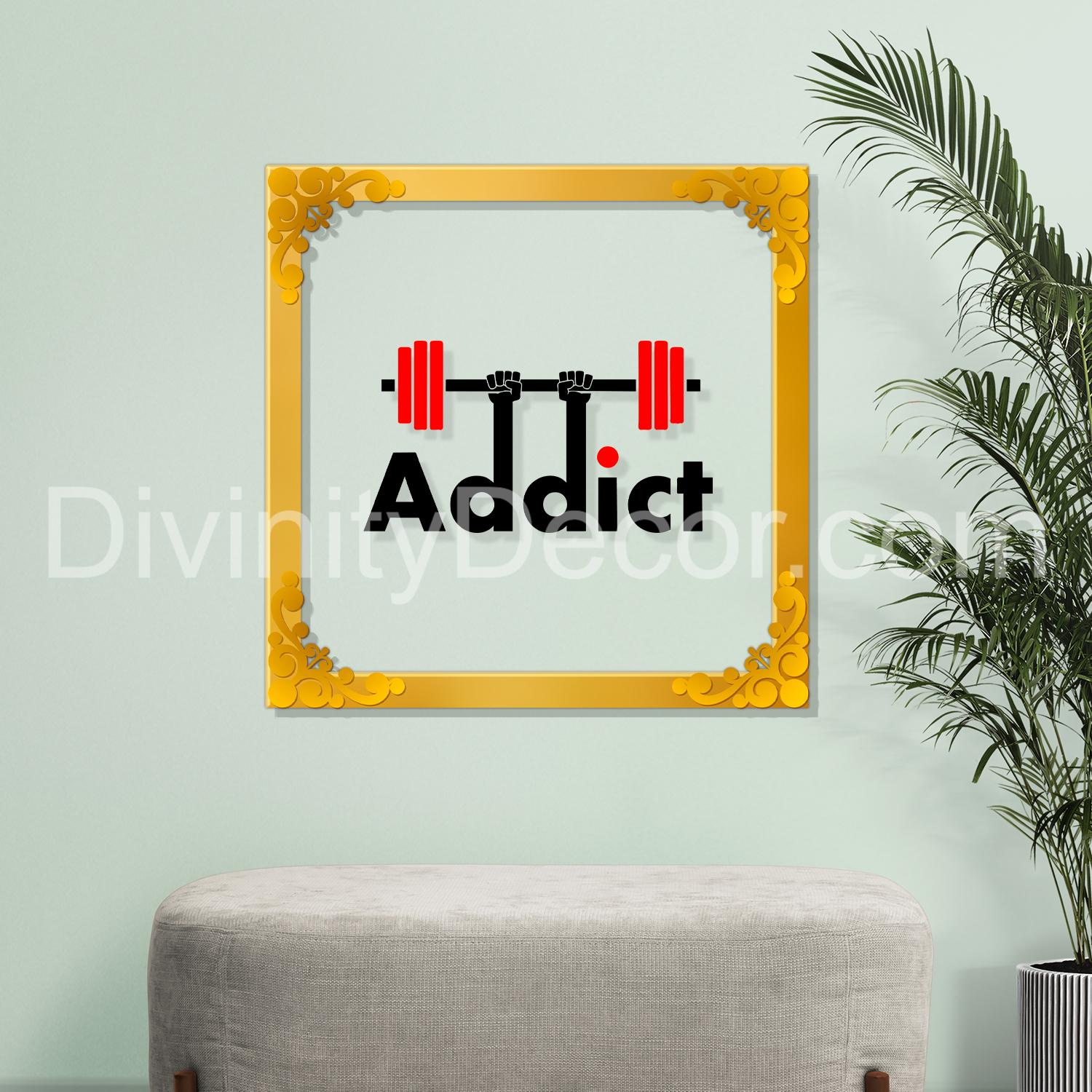 Addict Golden Plaque for Gifting, Wall Decor Clear UV print with Golden Border-125
