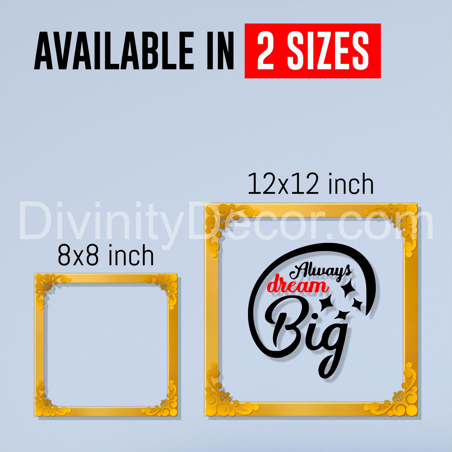 Always dream big Golden Plaque for Gifting, Wall Decor Clear UV print with Golden Border-129