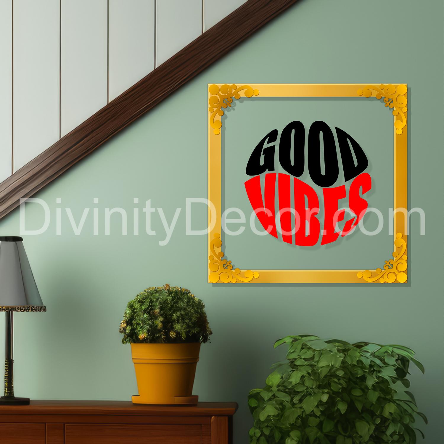 Good vibes Golden Plaque for Gifting, Wall Decor Clear UV print with Golden Border-12