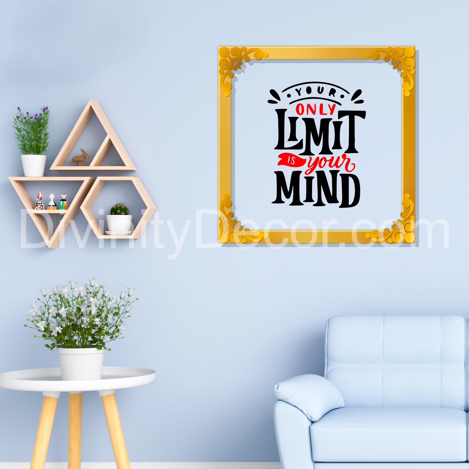 Only limit your mind Golden Plaque for Gifting, Wall Décor Clear UV print with Golden Border-130