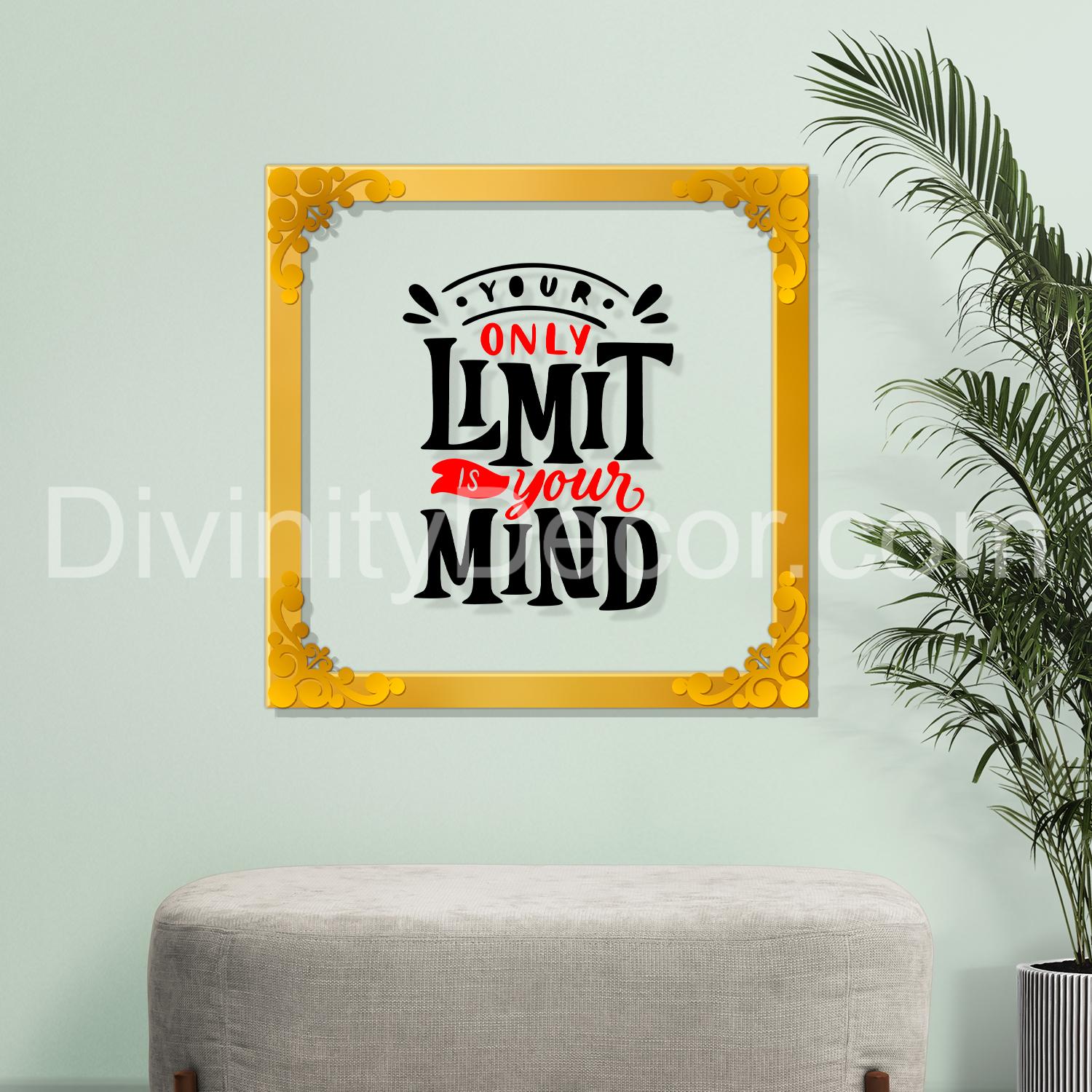 Only limit your mind Golden Plaque for Gifting, Wall Décor Clear UV print with Golden Border-130
