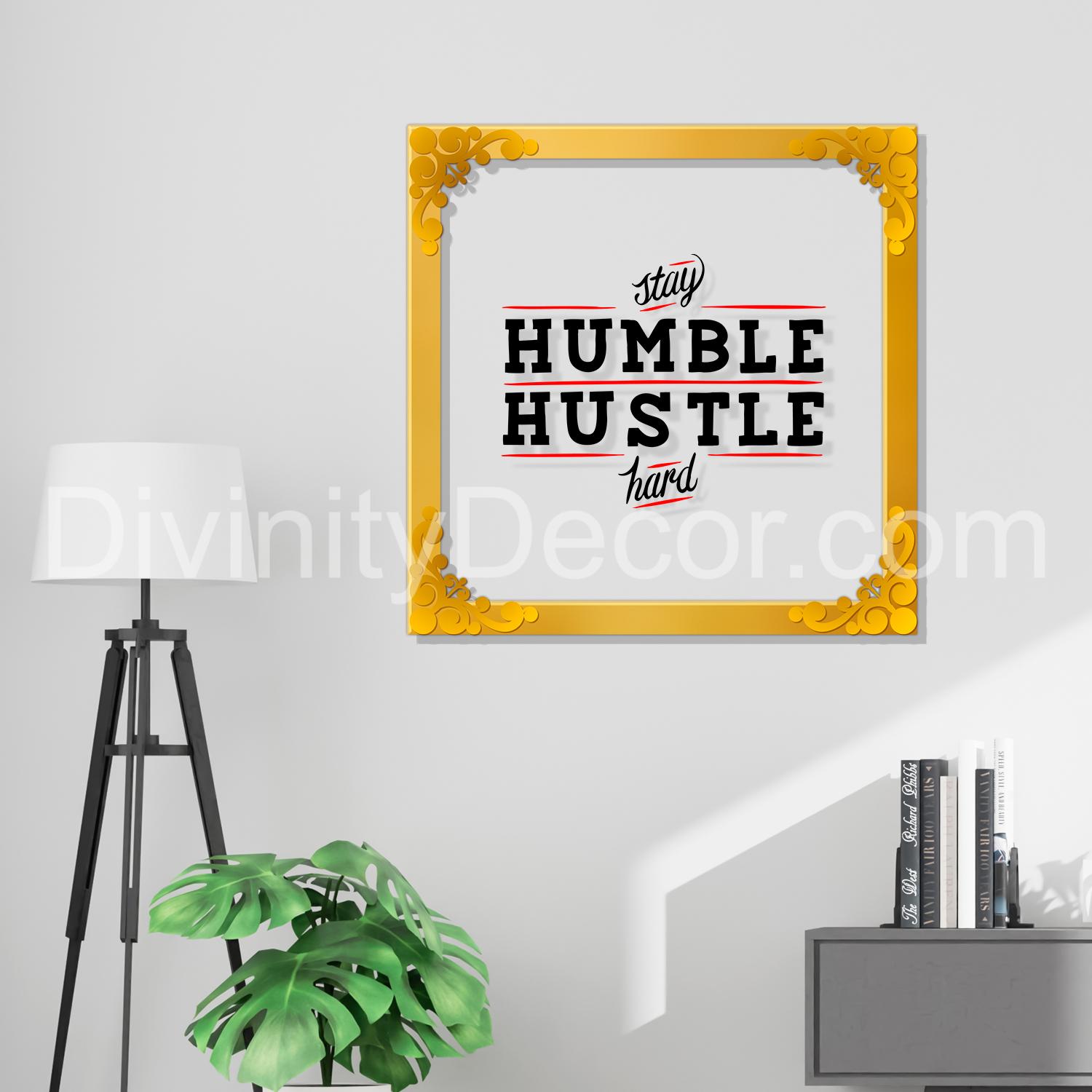 Humble hustle Golden Plaque for Gifting, Wall decor Clear UV print with Golden Border-135