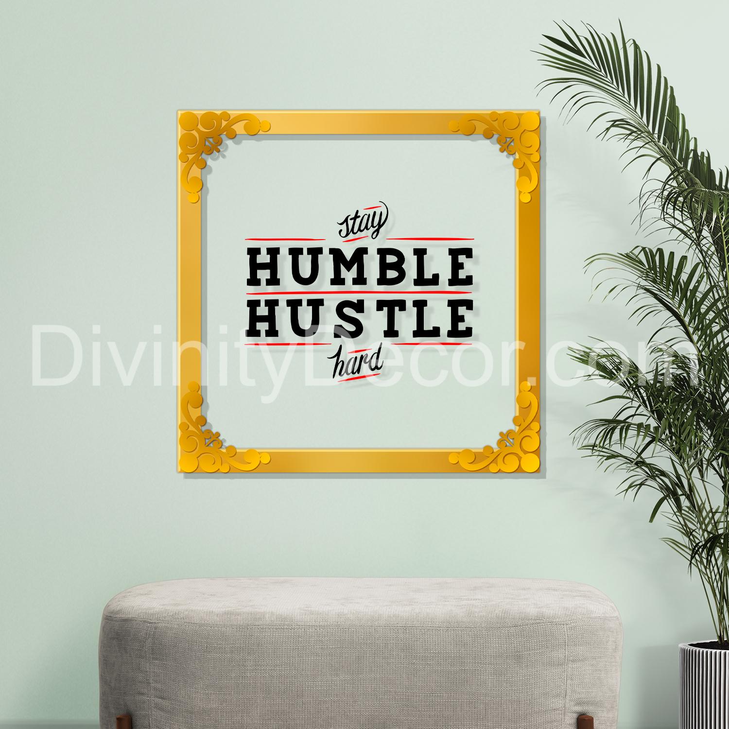 Humble hustle Golden Plaque for Gifting, Wall decor Clear UV print with Golden Border-135