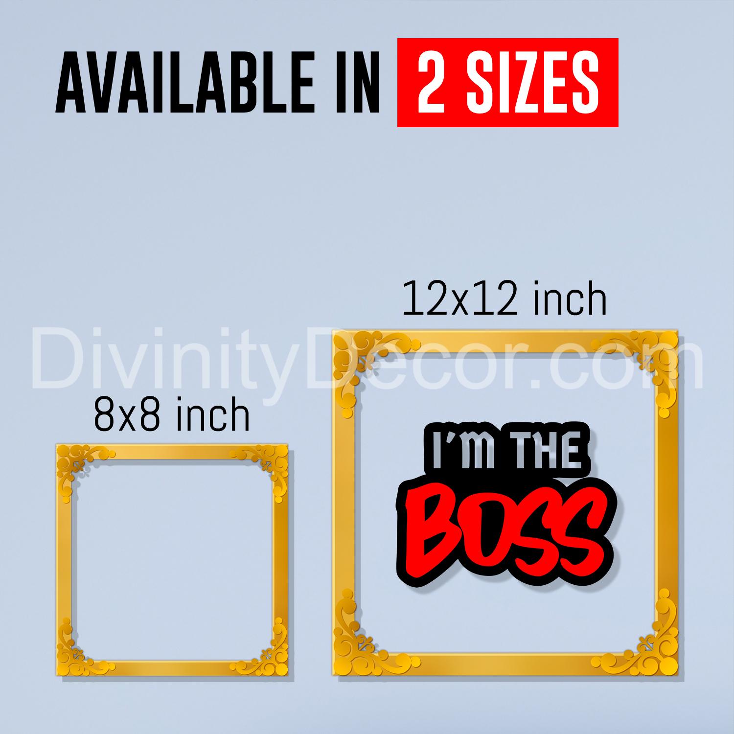 I'm the boss Golden Plaque for Gifting, Wall Decor Clear UV print with Golden Border-139
