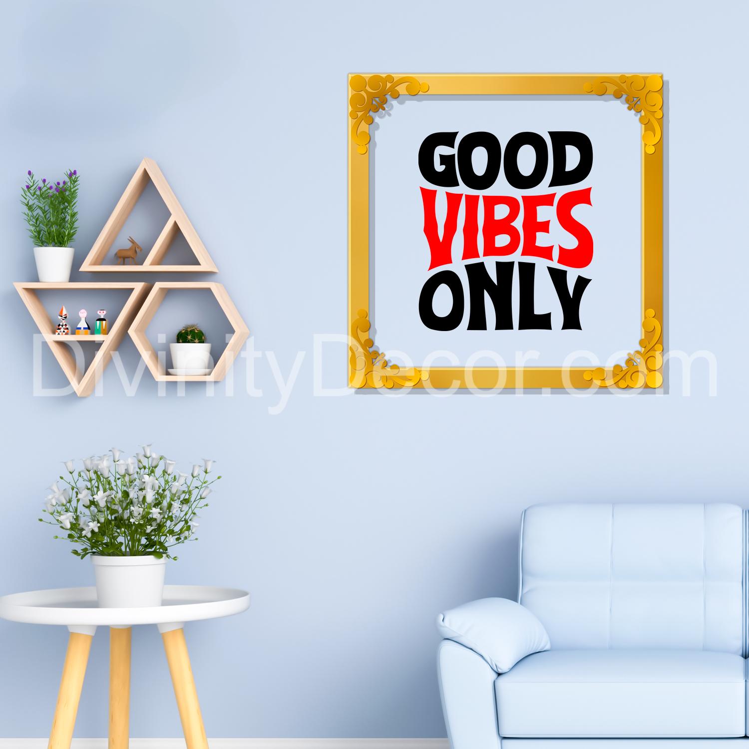 Good vibes only Golden Plaque for Gifting, Wall Decor Clear UV print with Golden Border-13