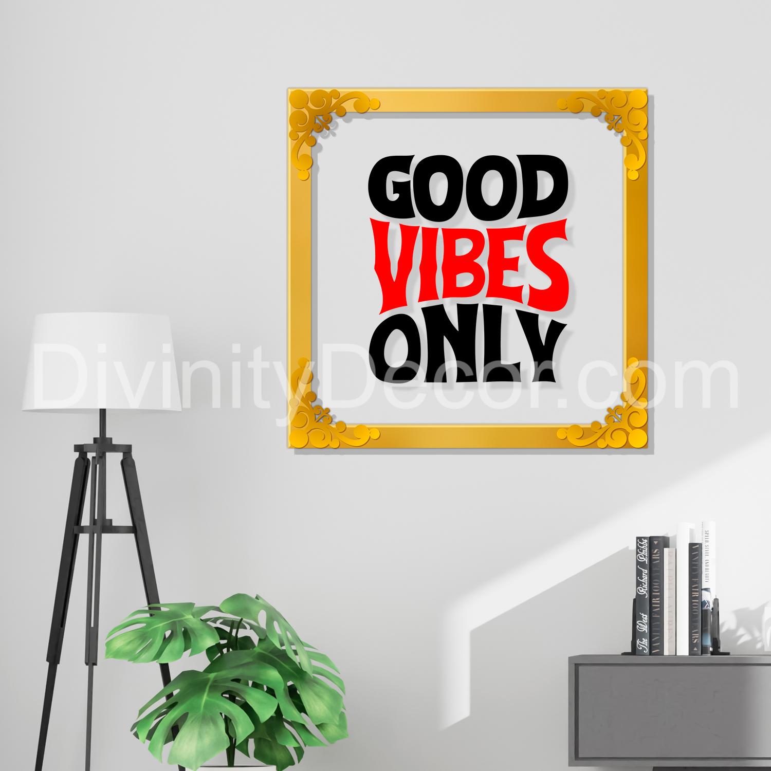 Good vibes only Golden Plaque for Gifting, Wall Decor Clear UV print with Golden Border-13