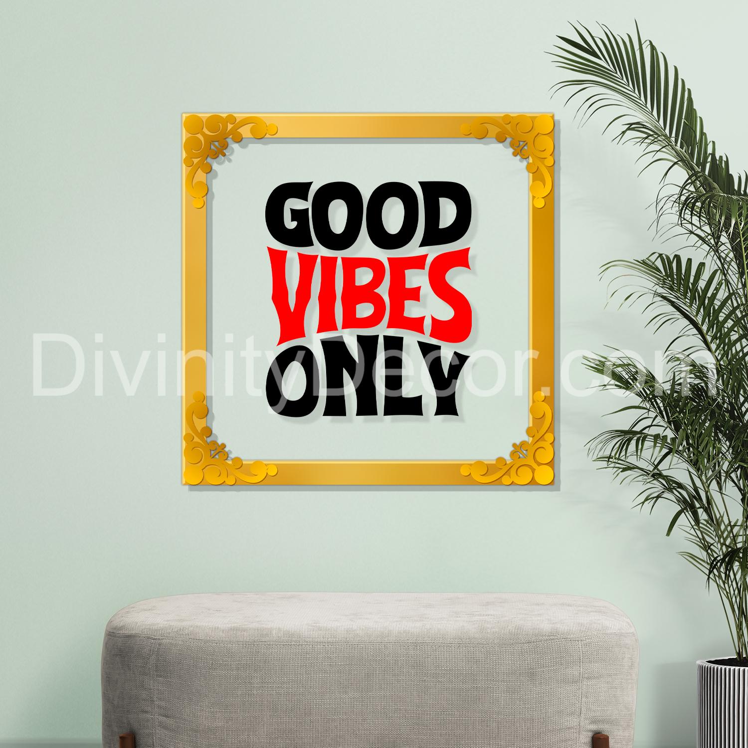 Good vibes only Golden Plaque for Gifting, Wall Decor Clear UV print with Golden Border-13