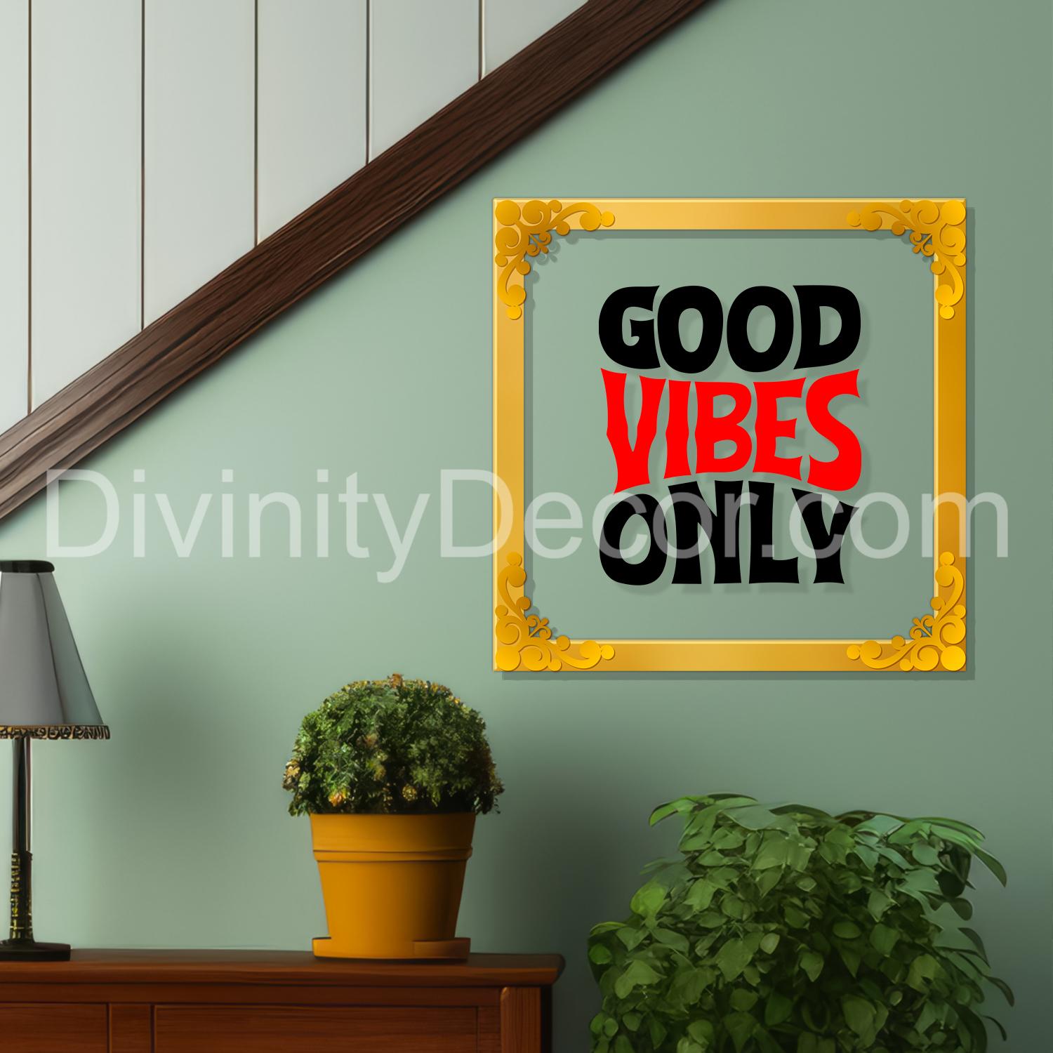 Good vibes only Golden Plaque for Gifting, Wall Decor Clear UV print with Golden Border-13