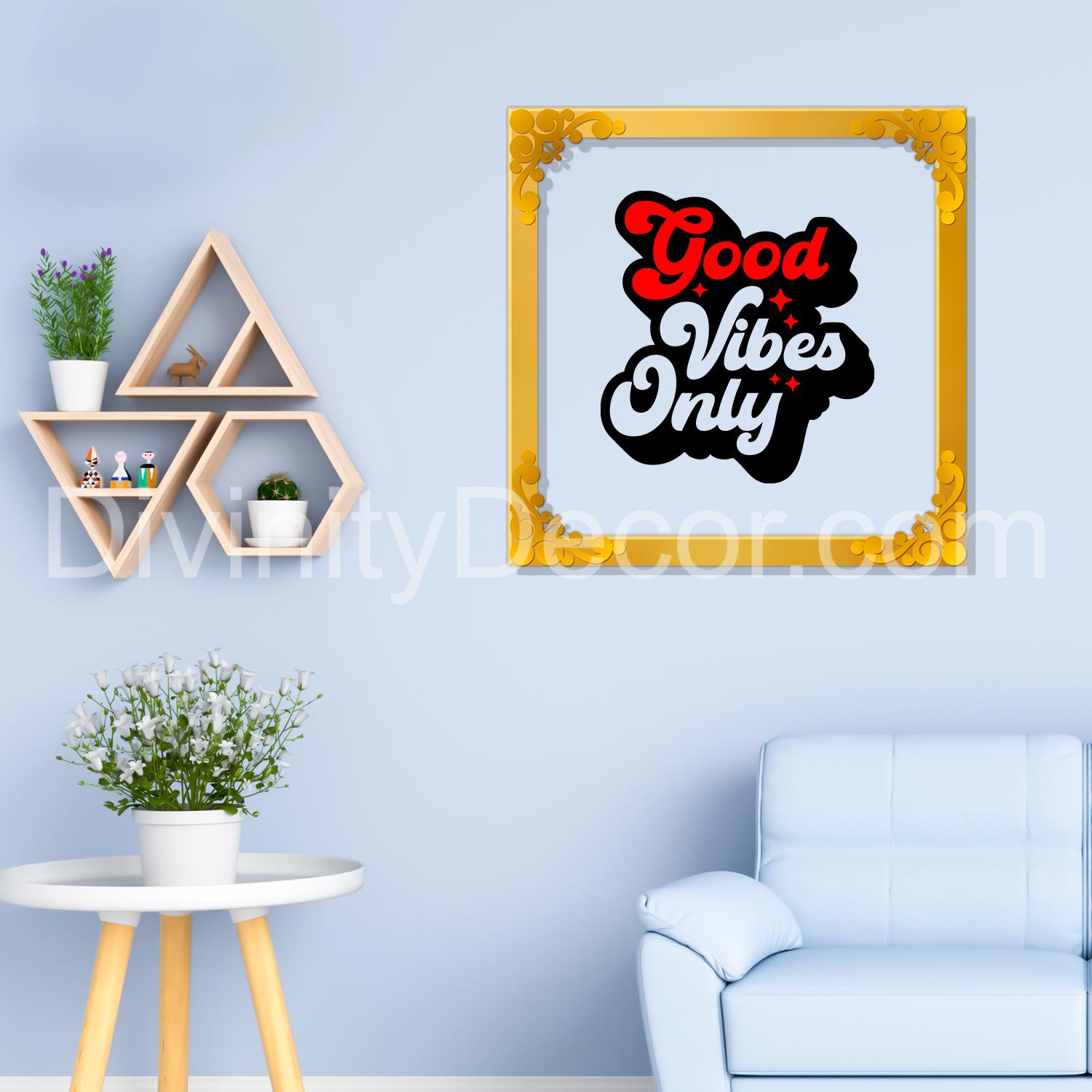 Good vibes only Golden Plaque for Gifting, Wall Decor Clear UV print with Golden Border-140
