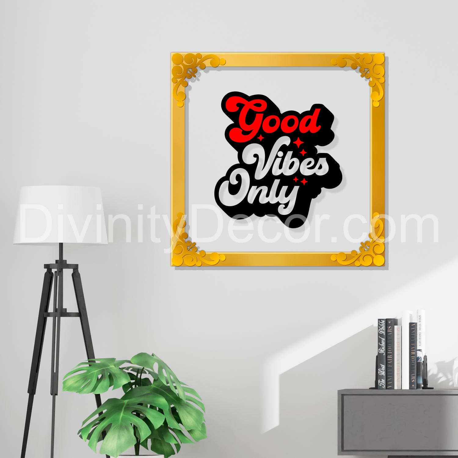 Good vibes only Golden Plaque for Gifting, Wall Decor Clear UV print with Golden Border-140