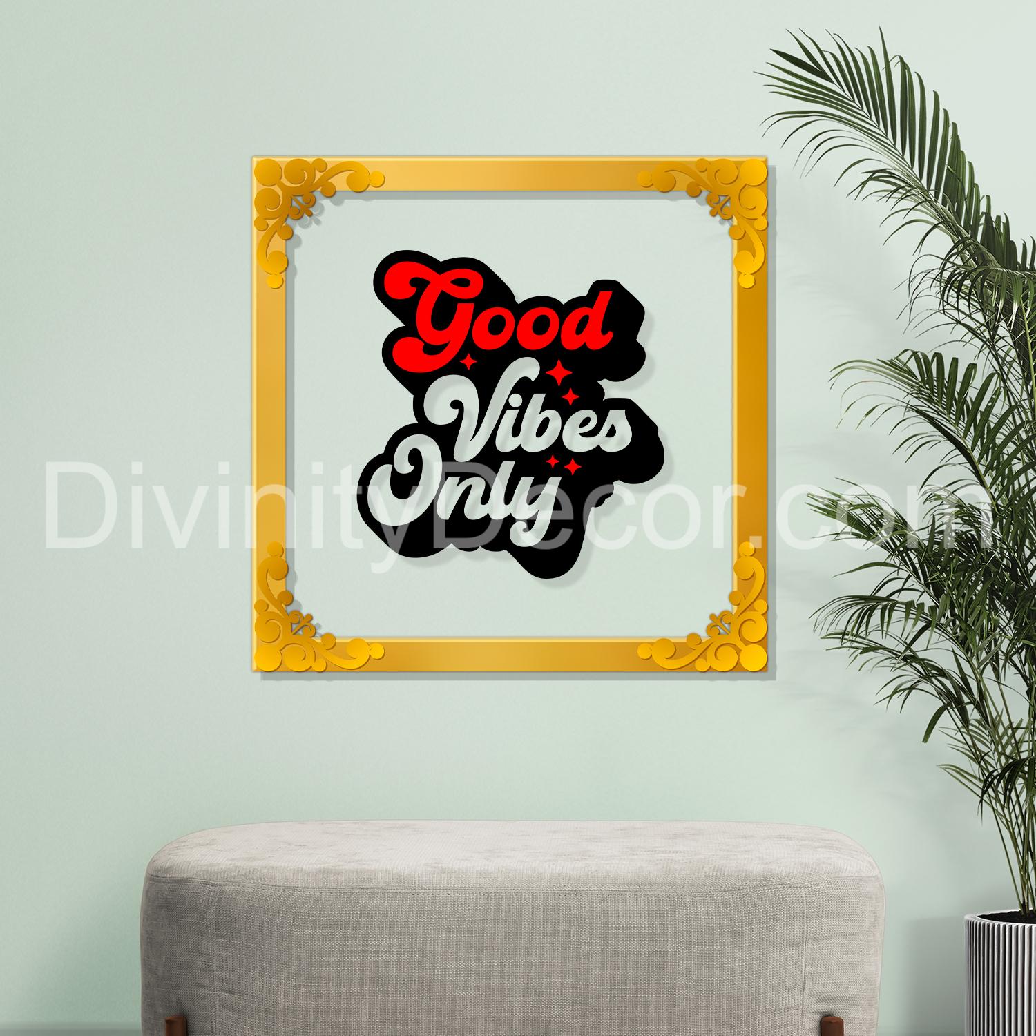 Good vibes only Golden Plaque for Gifting, Wall Decor Clear UV print with Golden Border-140