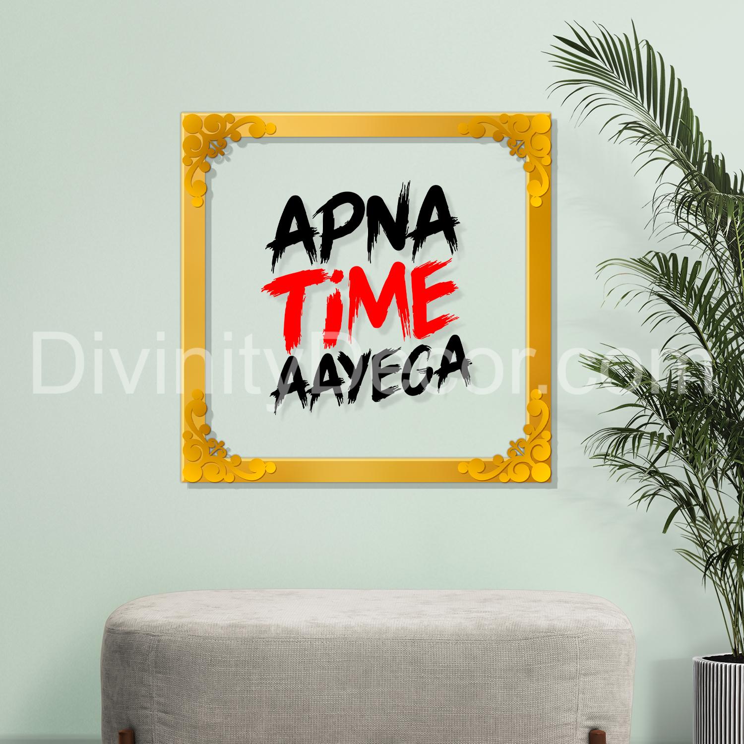 Apna time Ayega Golden Plaque for Gifting, Wall Decor Clear UV print with Golden Border-141