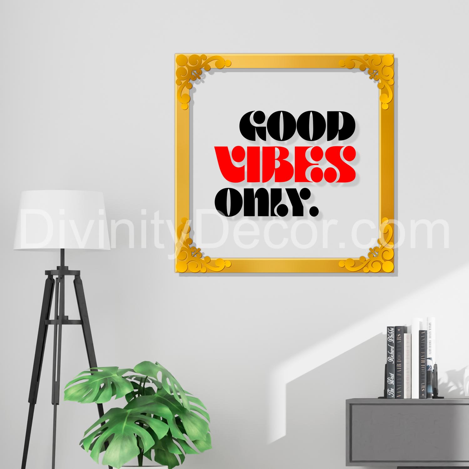 Good vibes only Golden Plaque for Gifting, Wall Decor Clear UV print with Golden Border-144