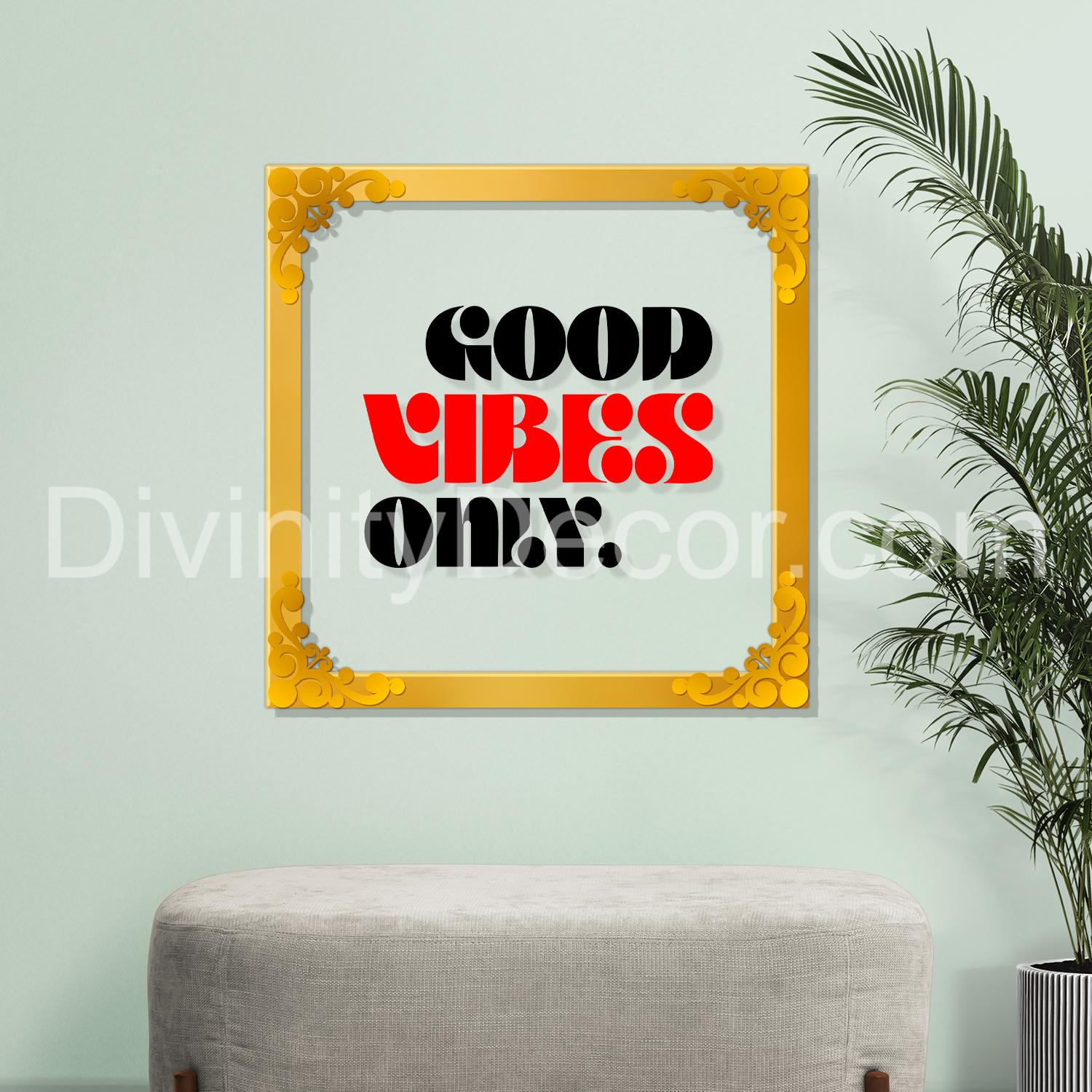 Good vibes only Golden Plaque for Gifting, Wall Decor Clear UV print with Golden Border-144