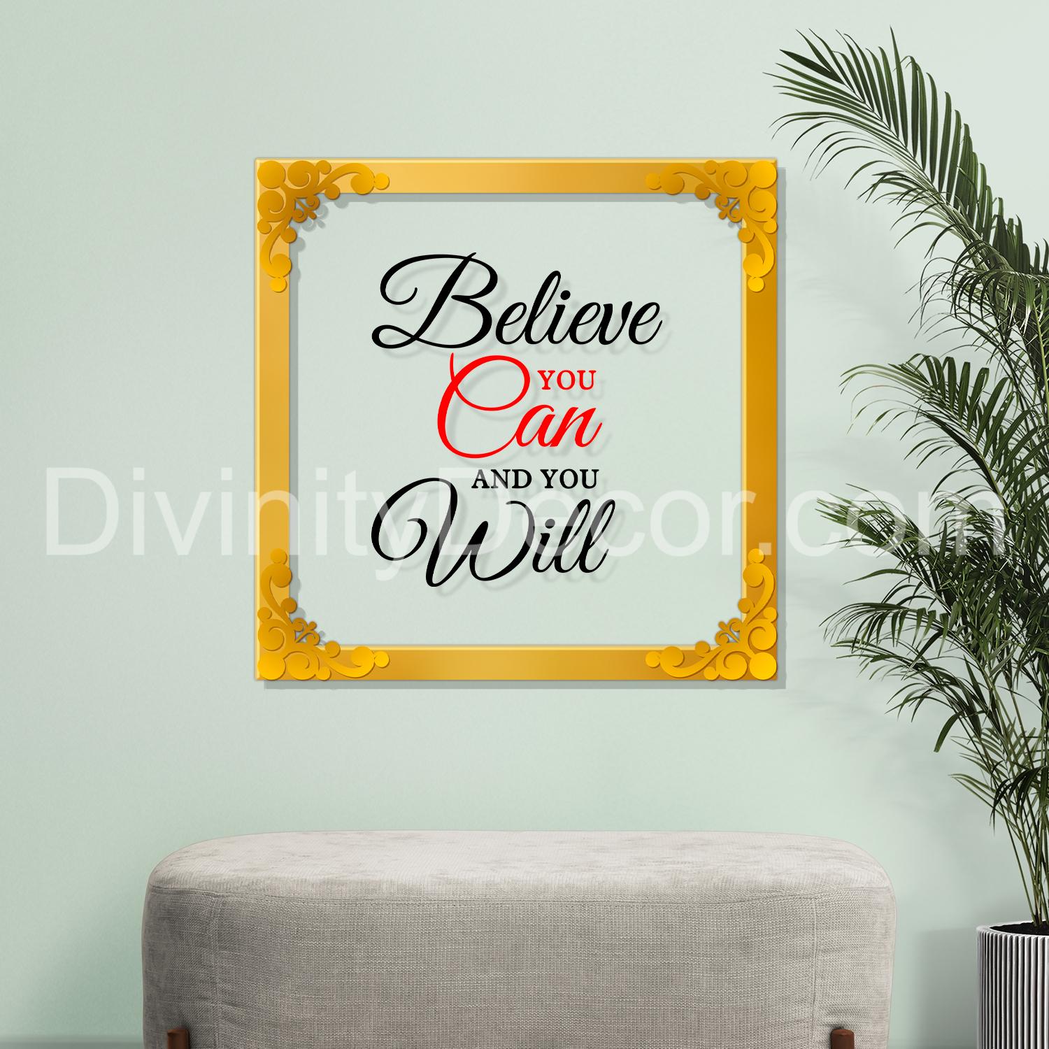 Believe you can and you will Golden Plaque for Gifting, Wall Decor Clear UV print with Golden Border-145