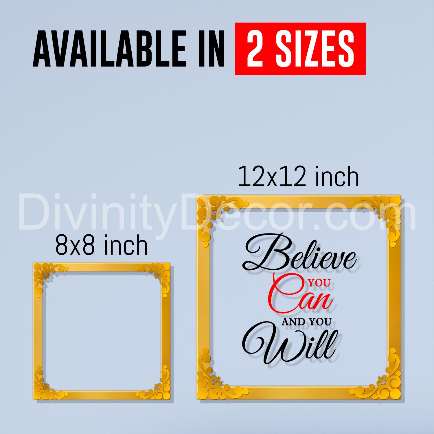 Believe you can and you will Golden Plaque for Gifting, Wall Decor Clear UV print with Golden Border-145
