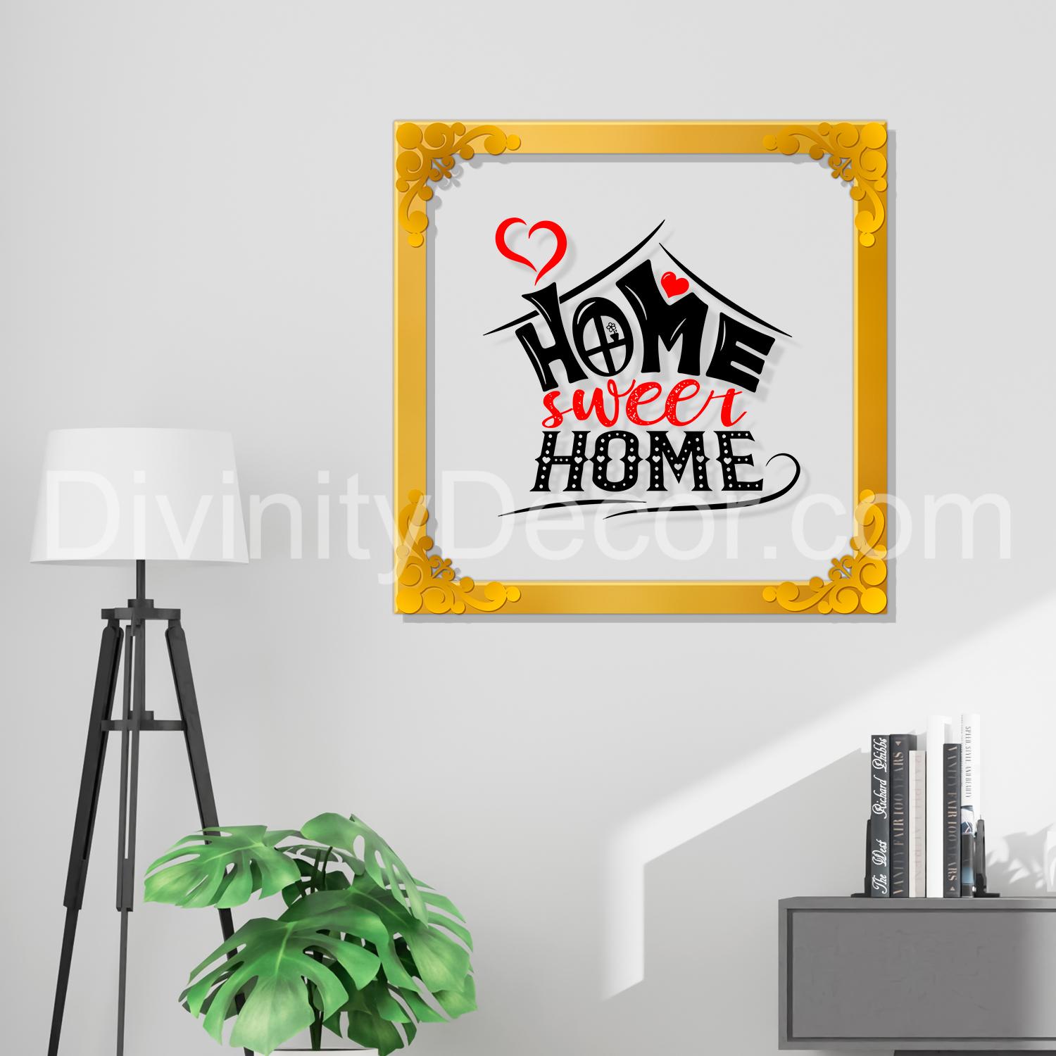 Home sweet home Golden Plaque for Gifting, Wall Decor Clear UV print with Golden Border-146