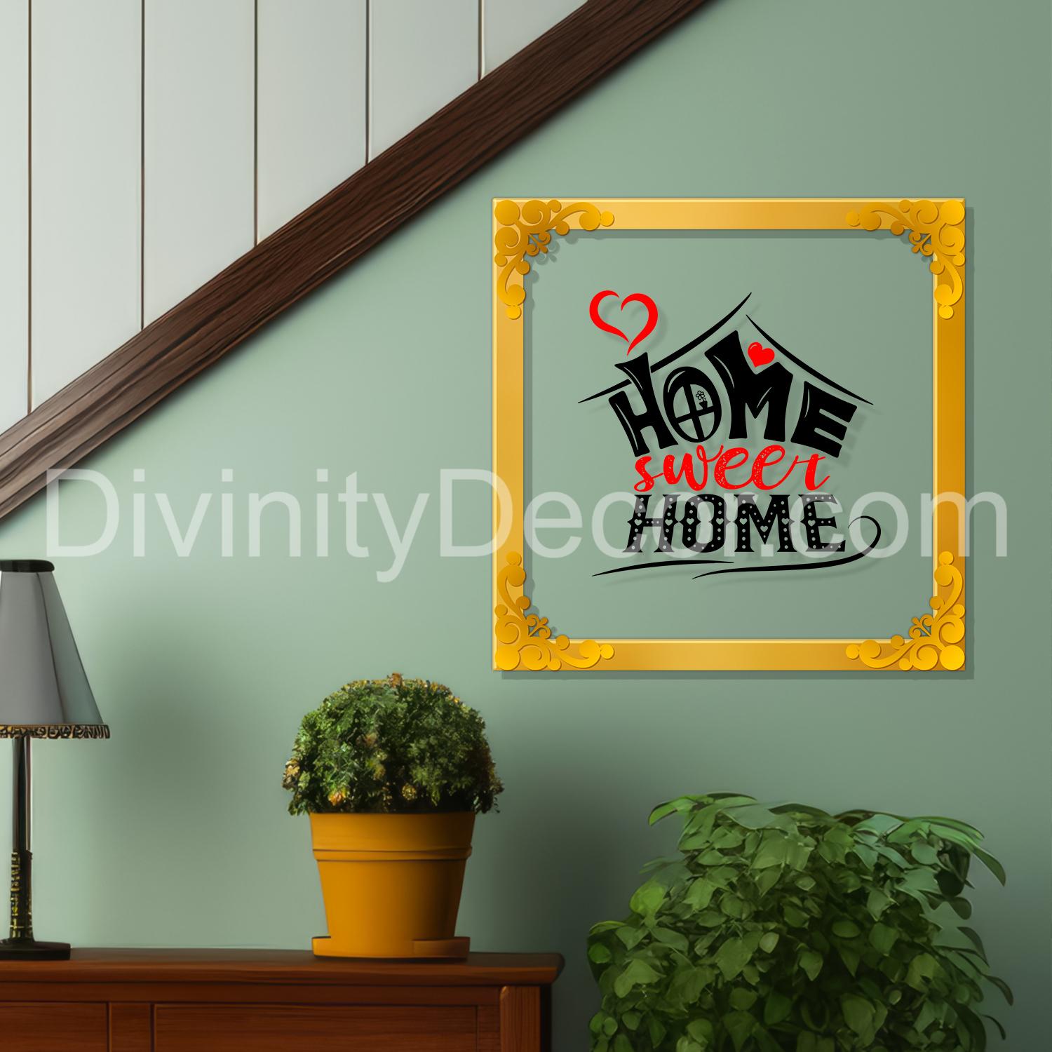 Home sweet home Golden Plaque for Gifting, Wall Decor Clear UV print with Golden Border-146