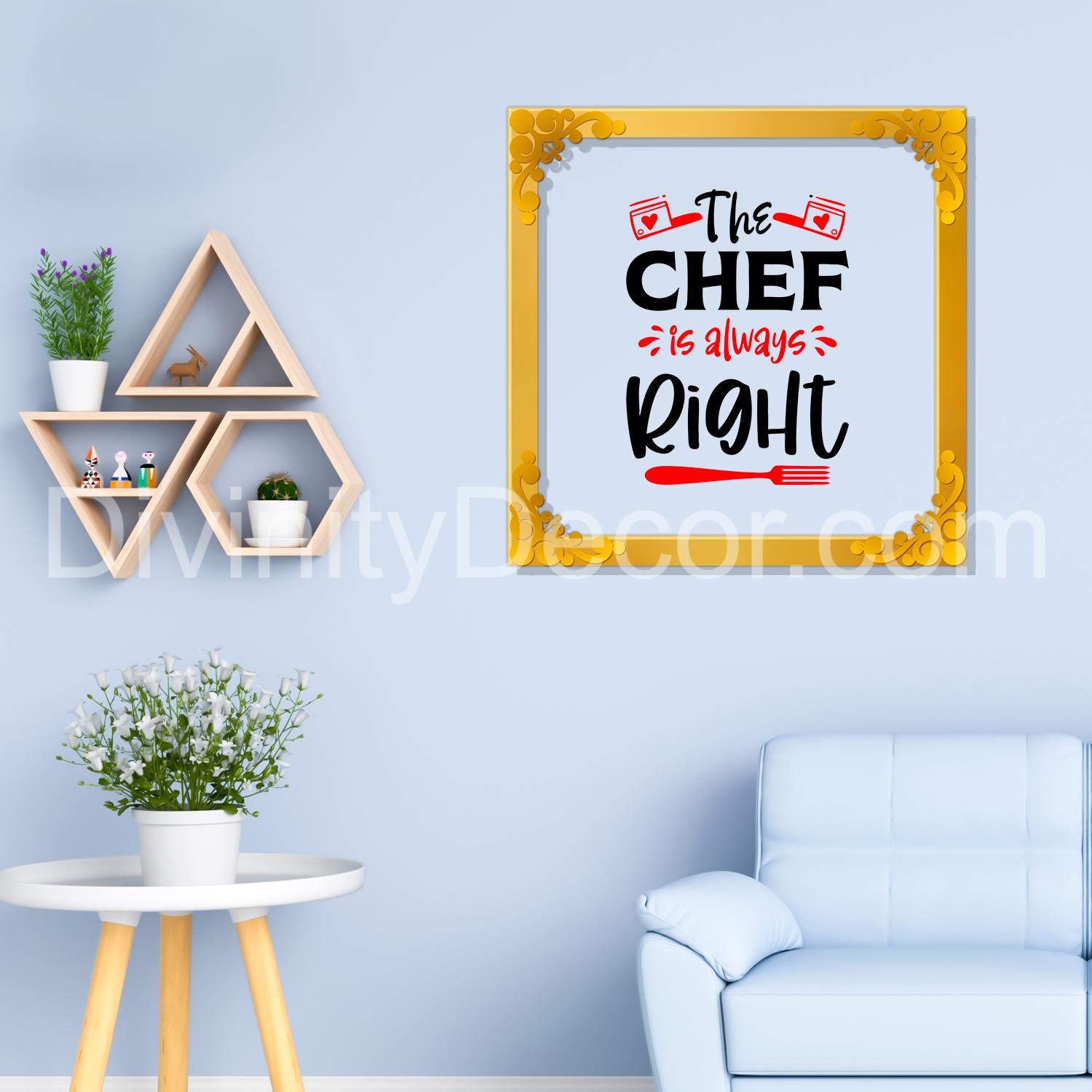 The chef is always right Golden Plaque for Gifting, Wall Decor Clear UV print with Golden Border-148