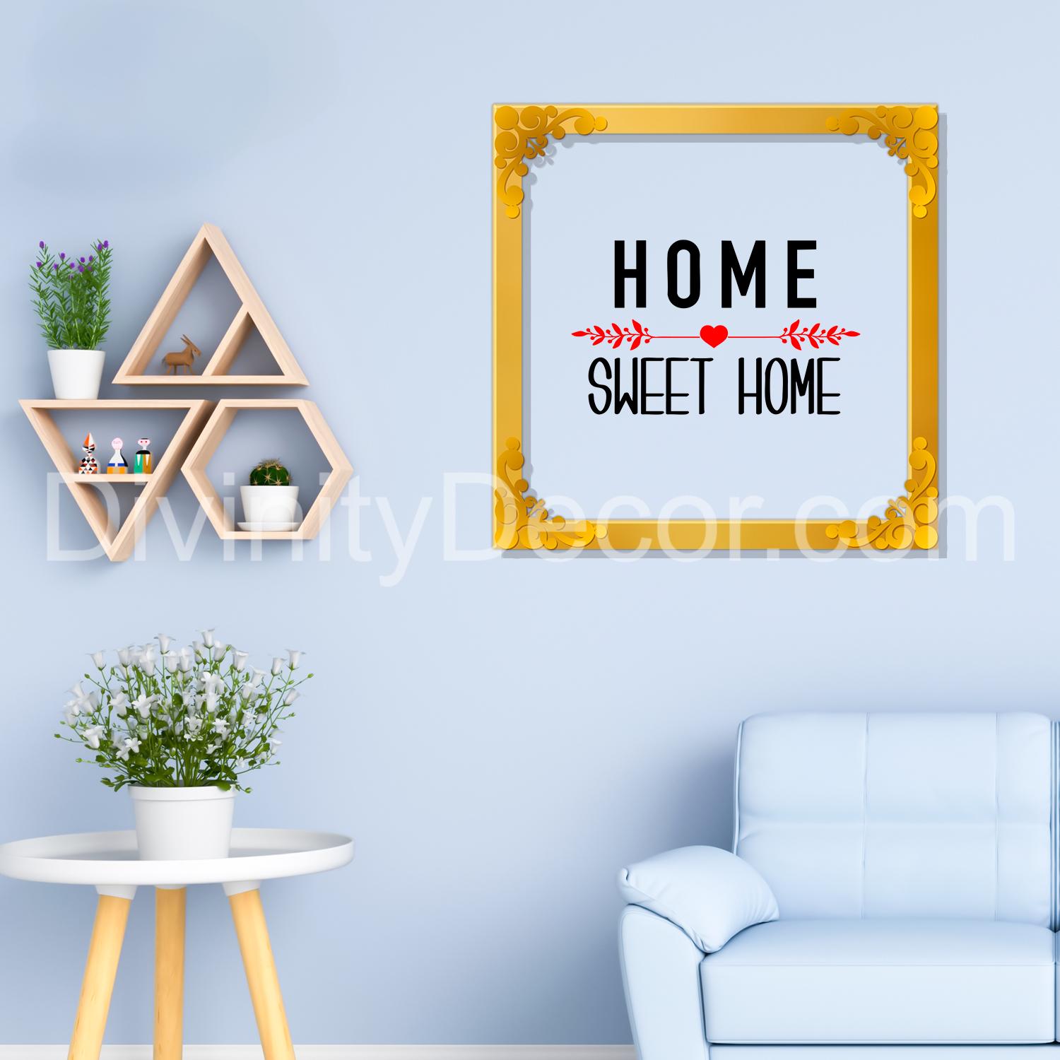 Home sweet home Golden Plaque for Gifting, Wall Decor Clear UV print with Golden Border-152
