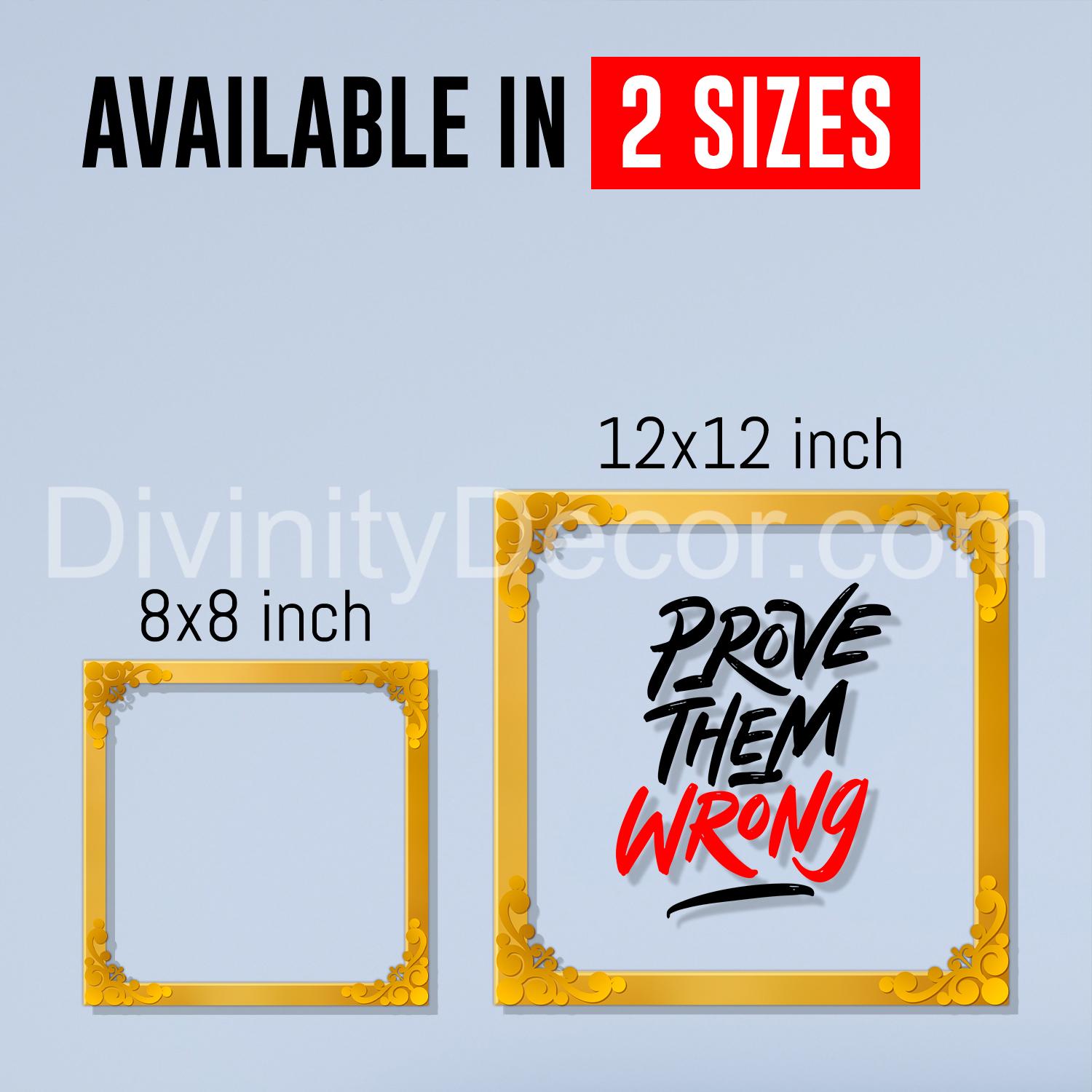 Prove them wrong Golden Plaque for Gifting, Wall Decor Clear UV print with Golden Border-154