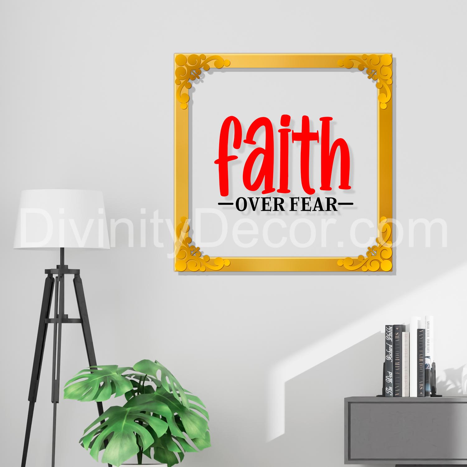 Faith over fear Golden Plaque for Gifting, Wall Decor Clear UV print with Golden Border-155