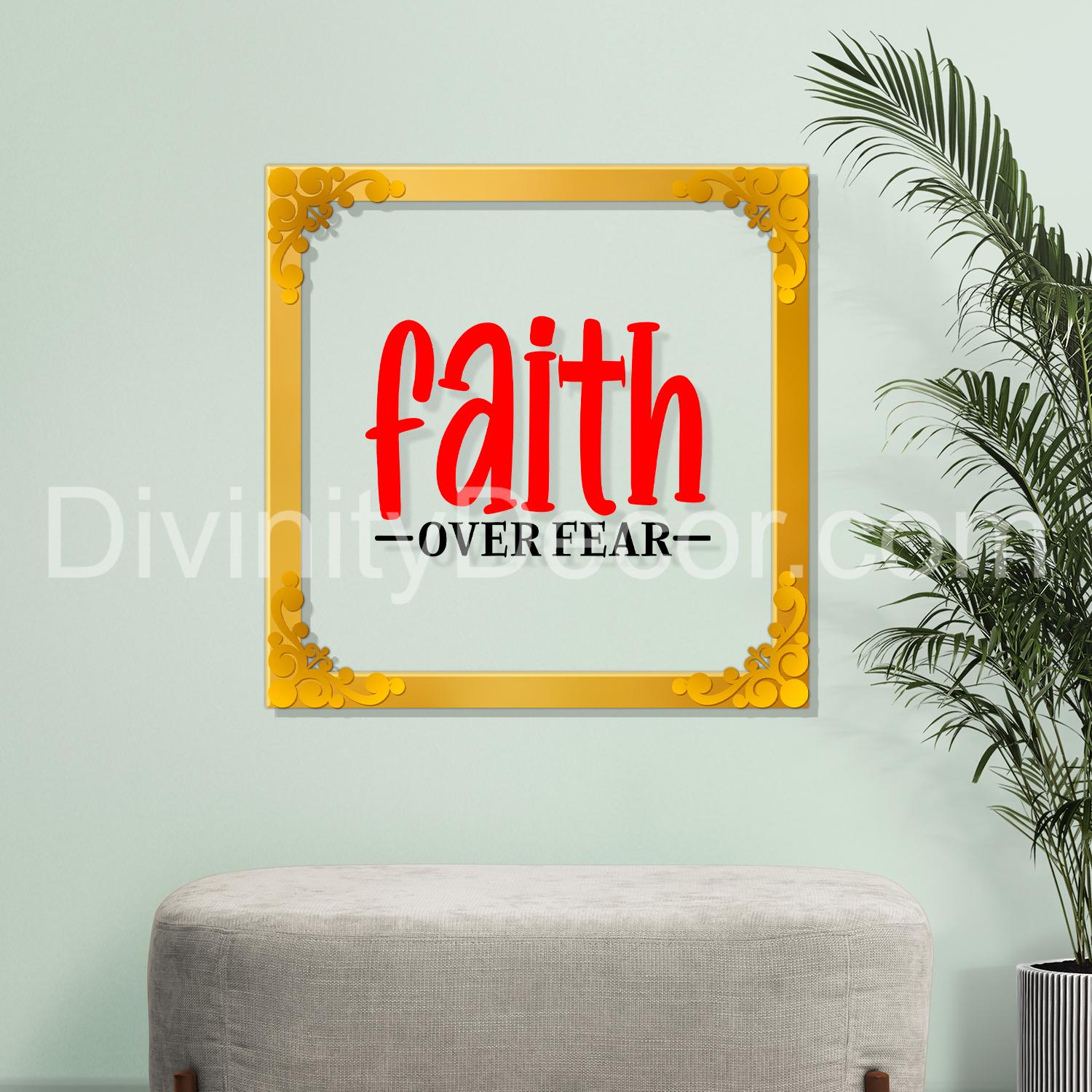 Faith over fear Golden Plaque for Gifting, Wall Decor Clear UV print with Golden Border-155