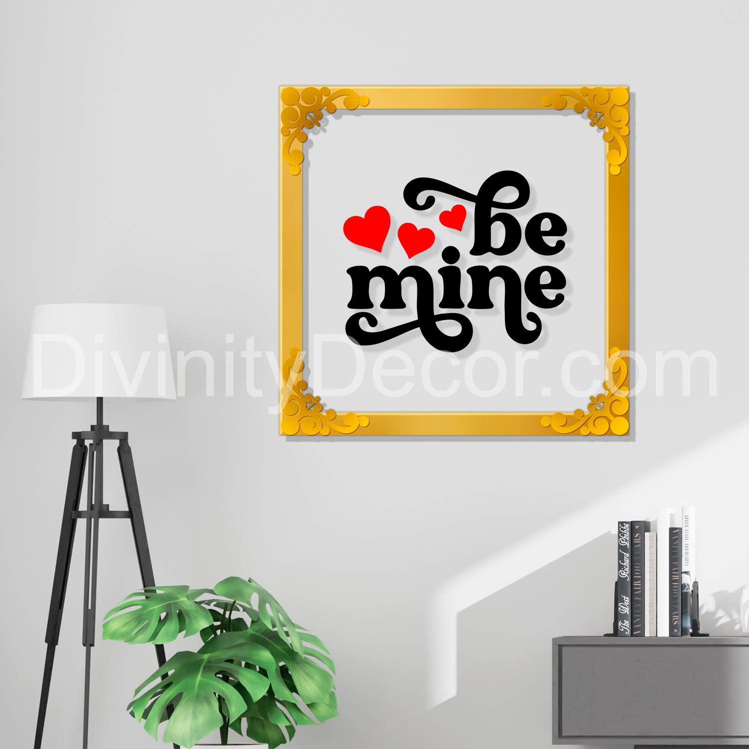 Be mine Golden Plaque for Gifting, Wall Decor Clear UV print with Golden Border-163