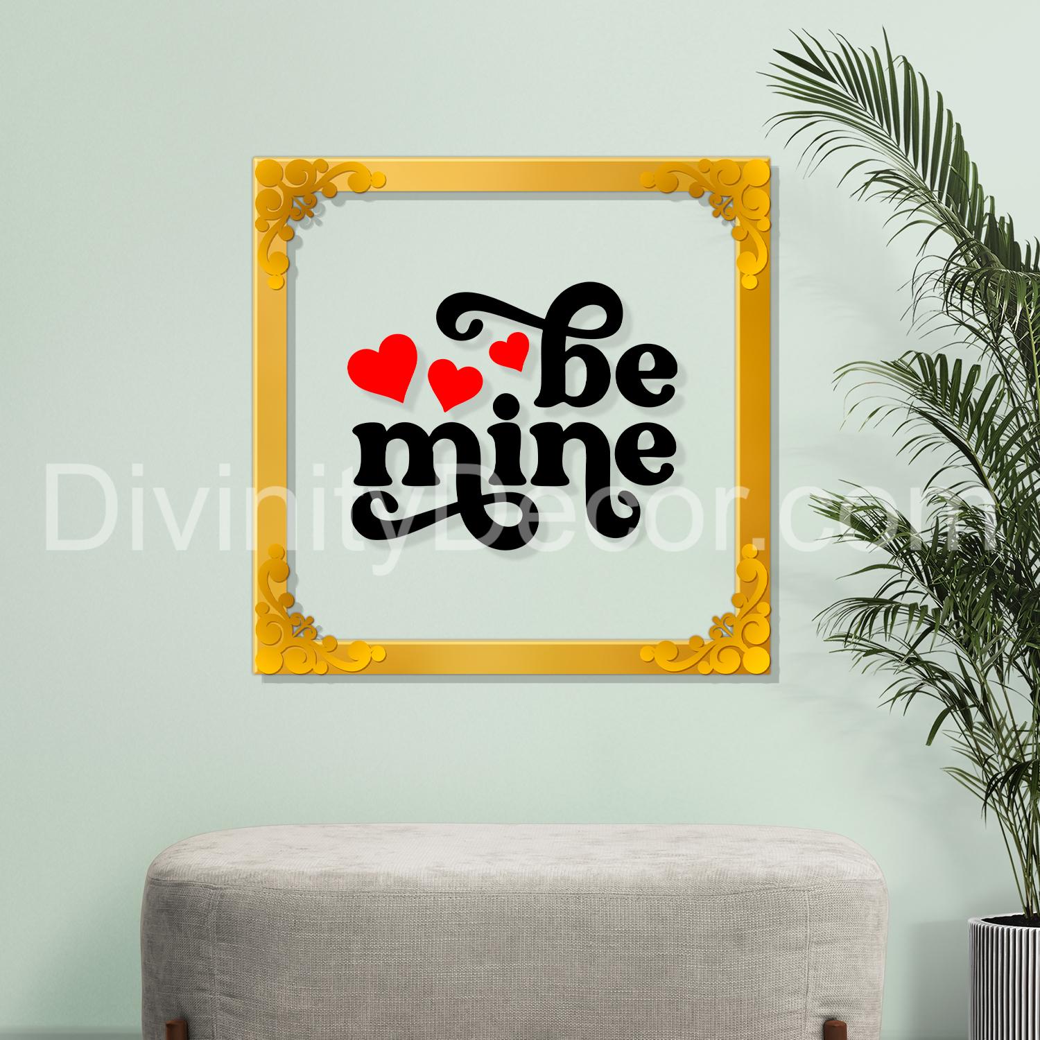 Be mine Golden Plaque for Gifting, Wall Decor Clear UV print with Golden Border-163