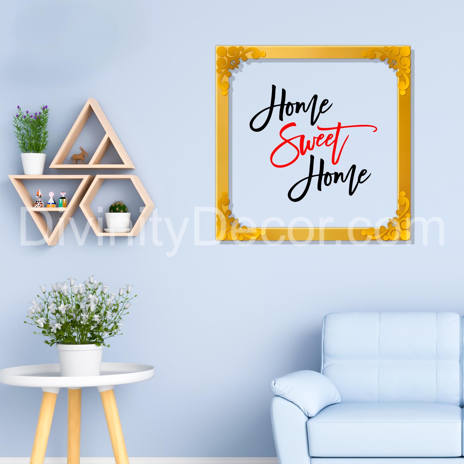 Home sweet home Golden Plaque for Gifting, Wall Decor Clear UV print with Golden Border-167
