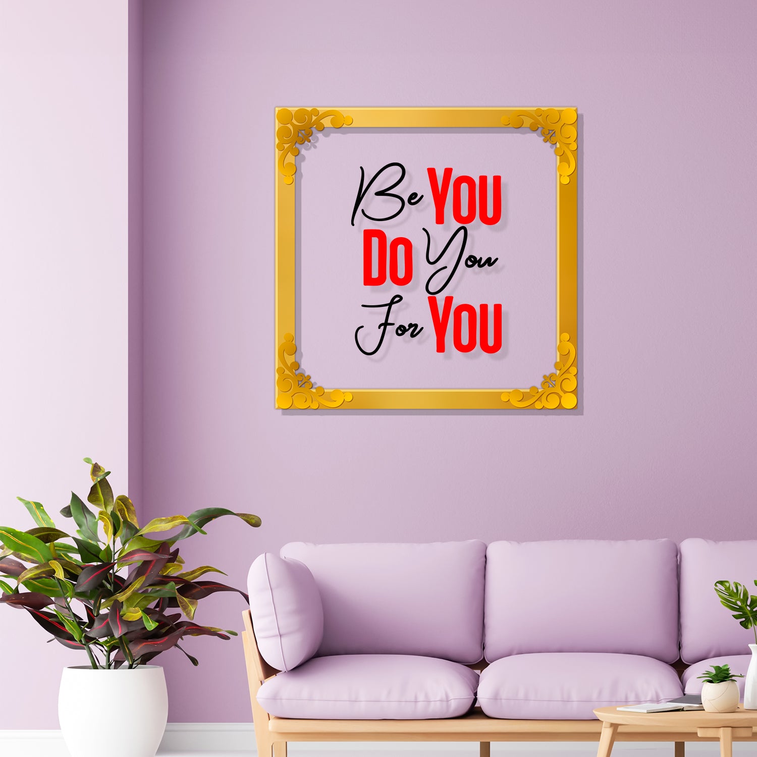 Be you Do you For you Golden Plaque for Gifting, Wall Decor Clear UV print with Golden Border-170