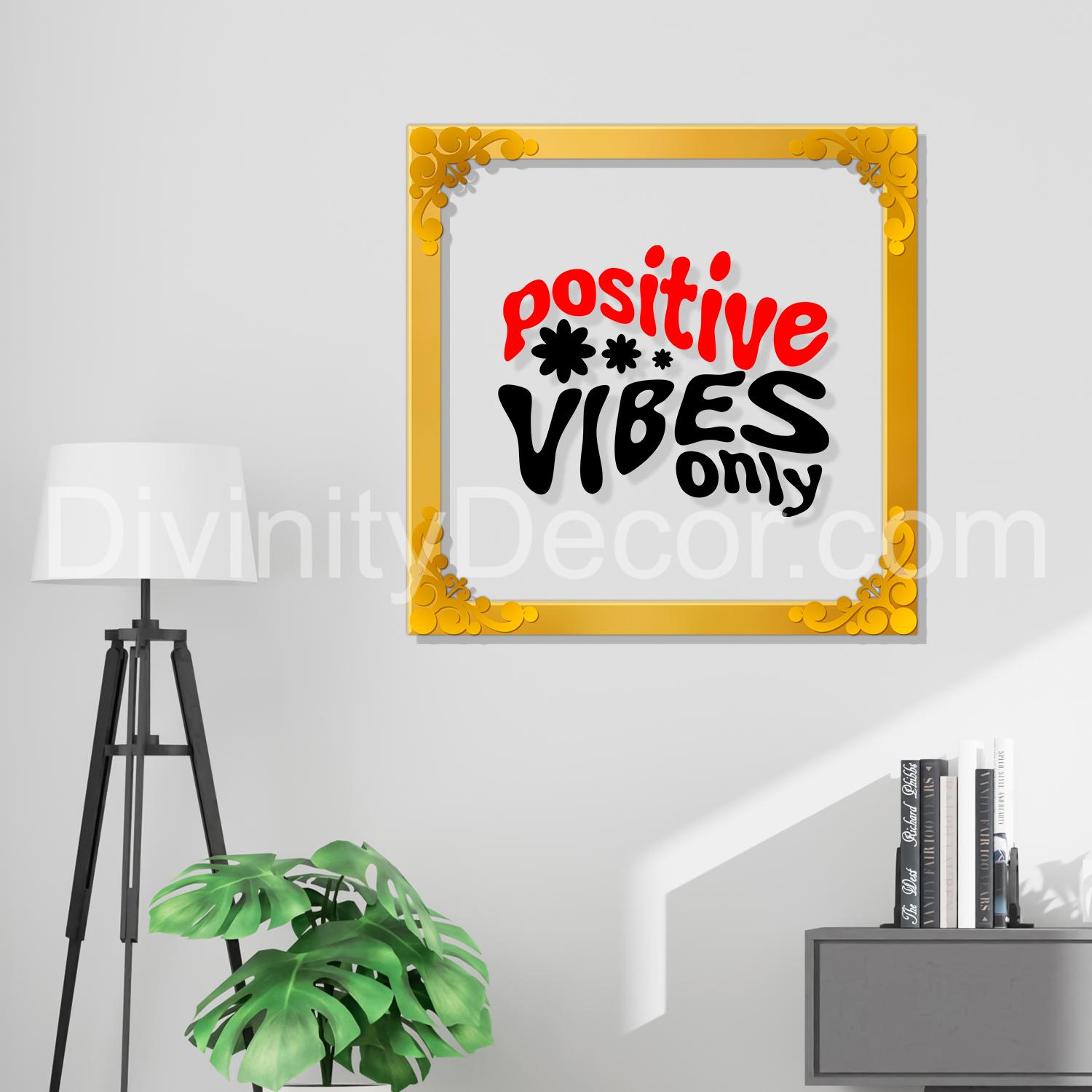 Positive vibes only Golden Plaque for Gifting, Wall Decor Clear UV print with Golden Border-178
