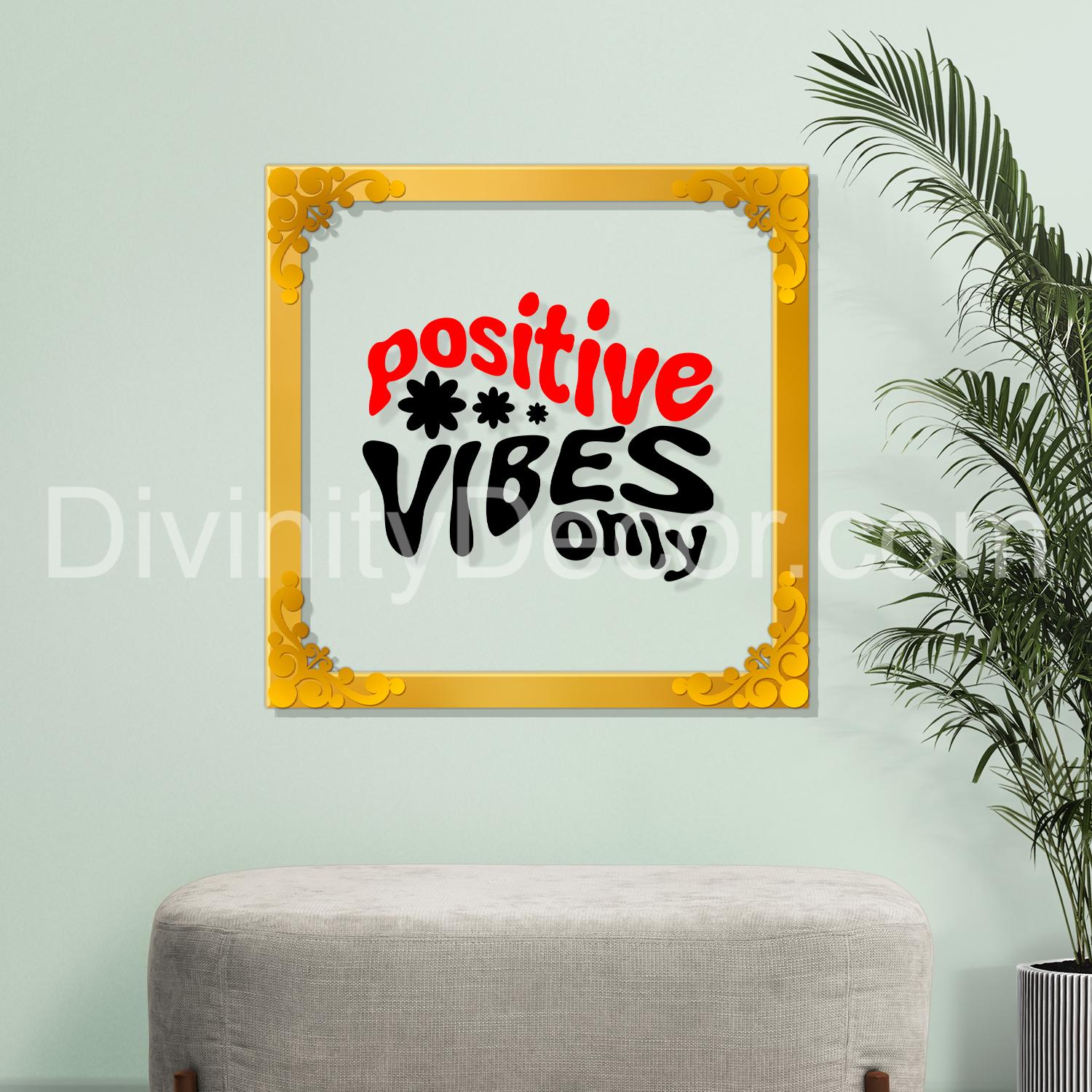 Positive vibes only Golden Plaque for Gifting, Wall Decor Clear UV print with Golden Border-178