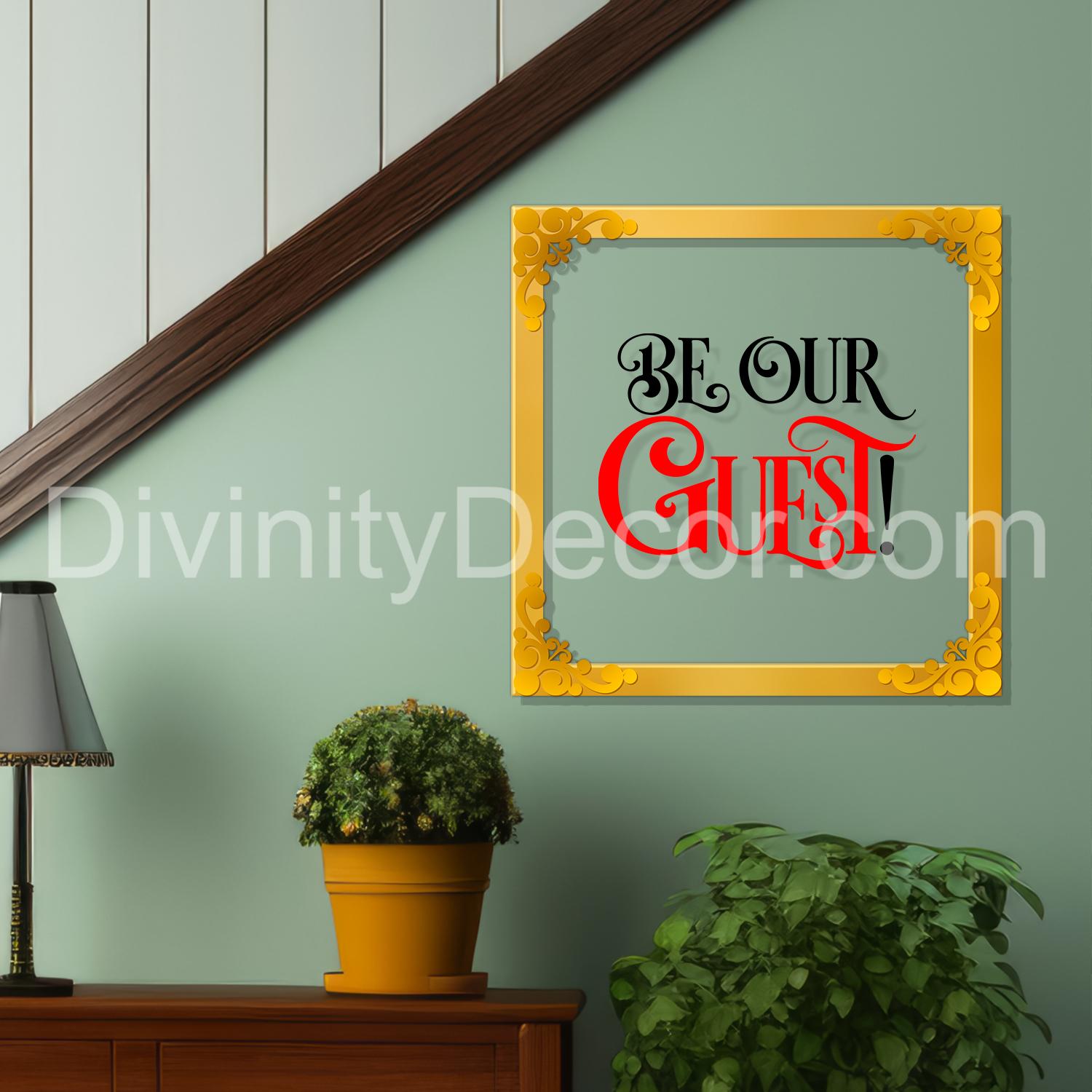 Be our guest Golden Plaque for Gifting, Wall Decor Clear UV print with Golden Border-180