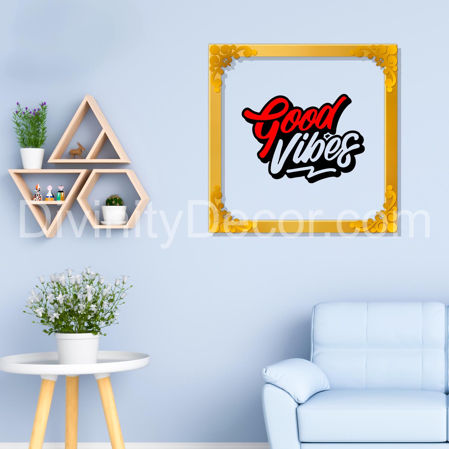 Good vibes Golden Plaque for Gifting, Wall Decor Clear UV print with Golden Border-185