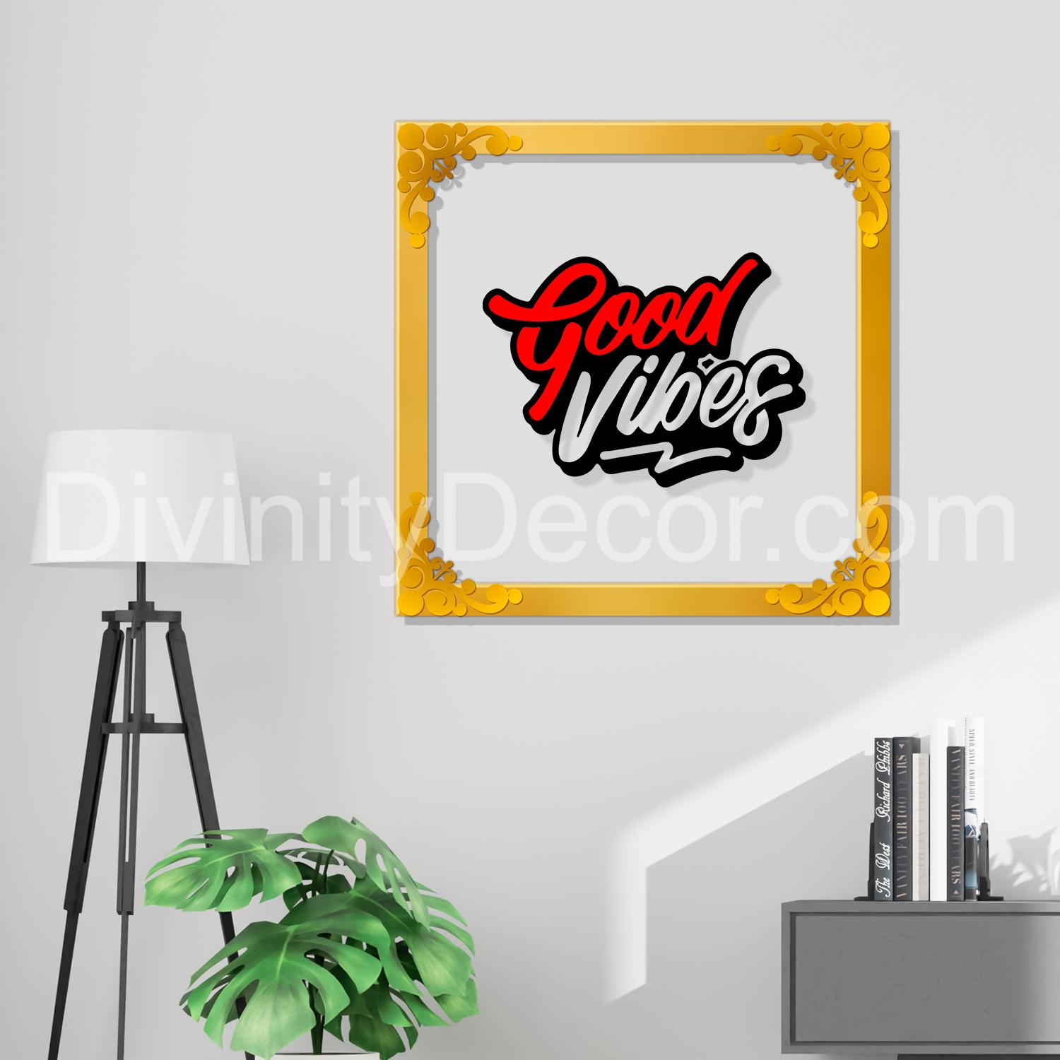 Good vibes Golden Plaque for Gifting, Wall Decor Clear UV print with Golden Border-185